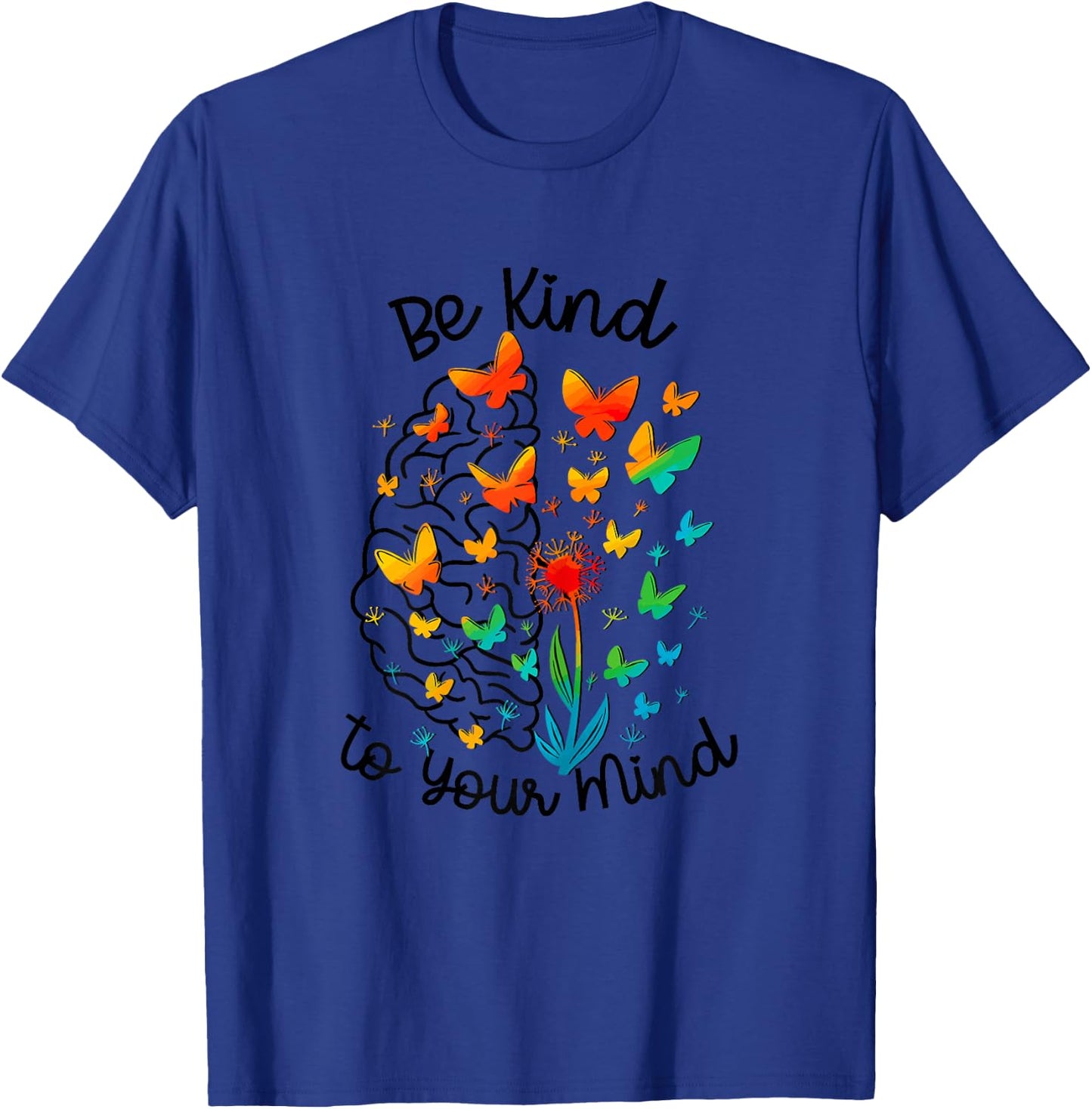 Be Kind To Your Mind Women Dandelion Mental Health Awareness T-Shirt - T-Shirt | Royal