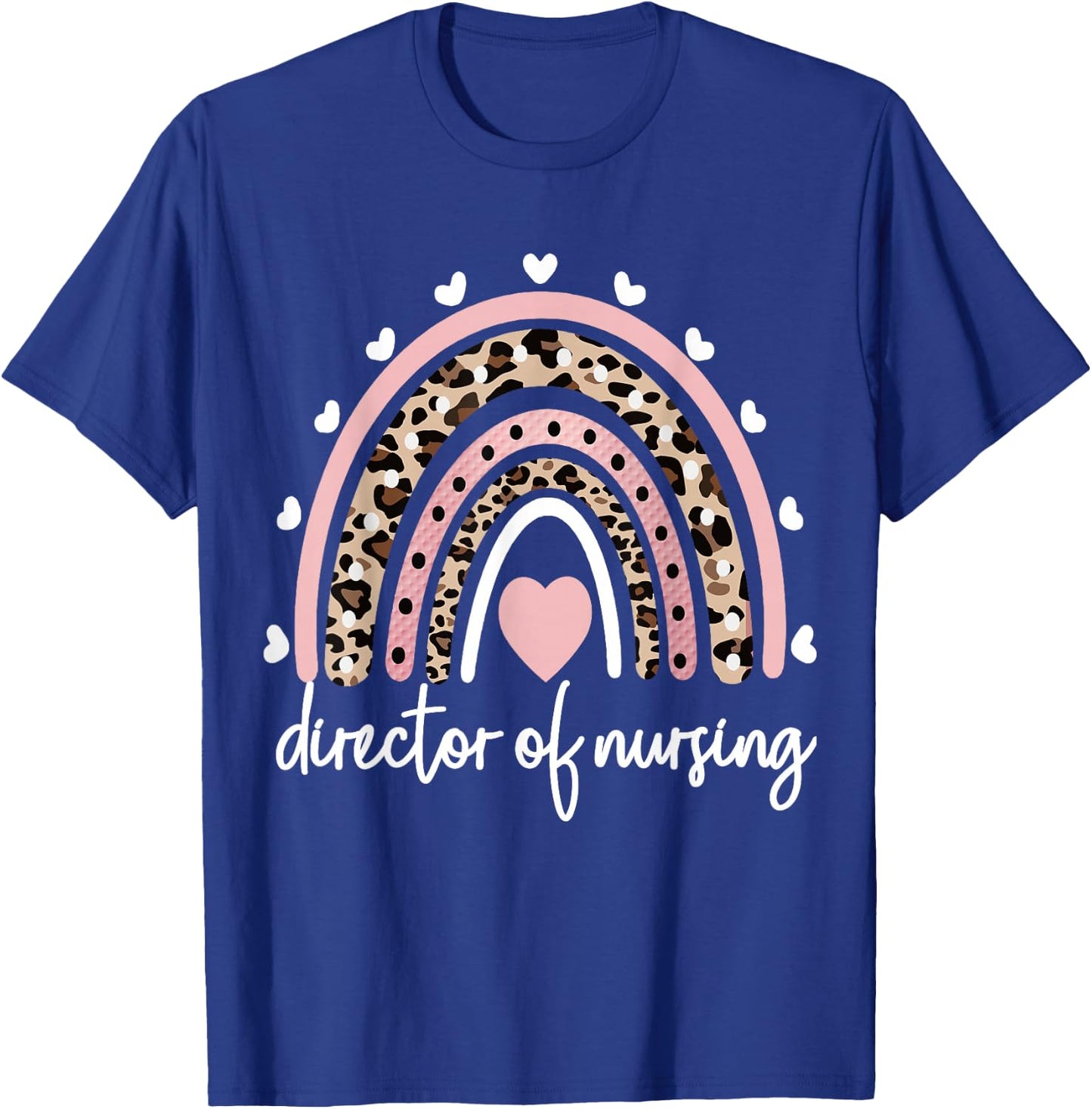 Director Of Nursing Rainbow Nursing Director Nurse T-Shirt - T-Shirt | Royal