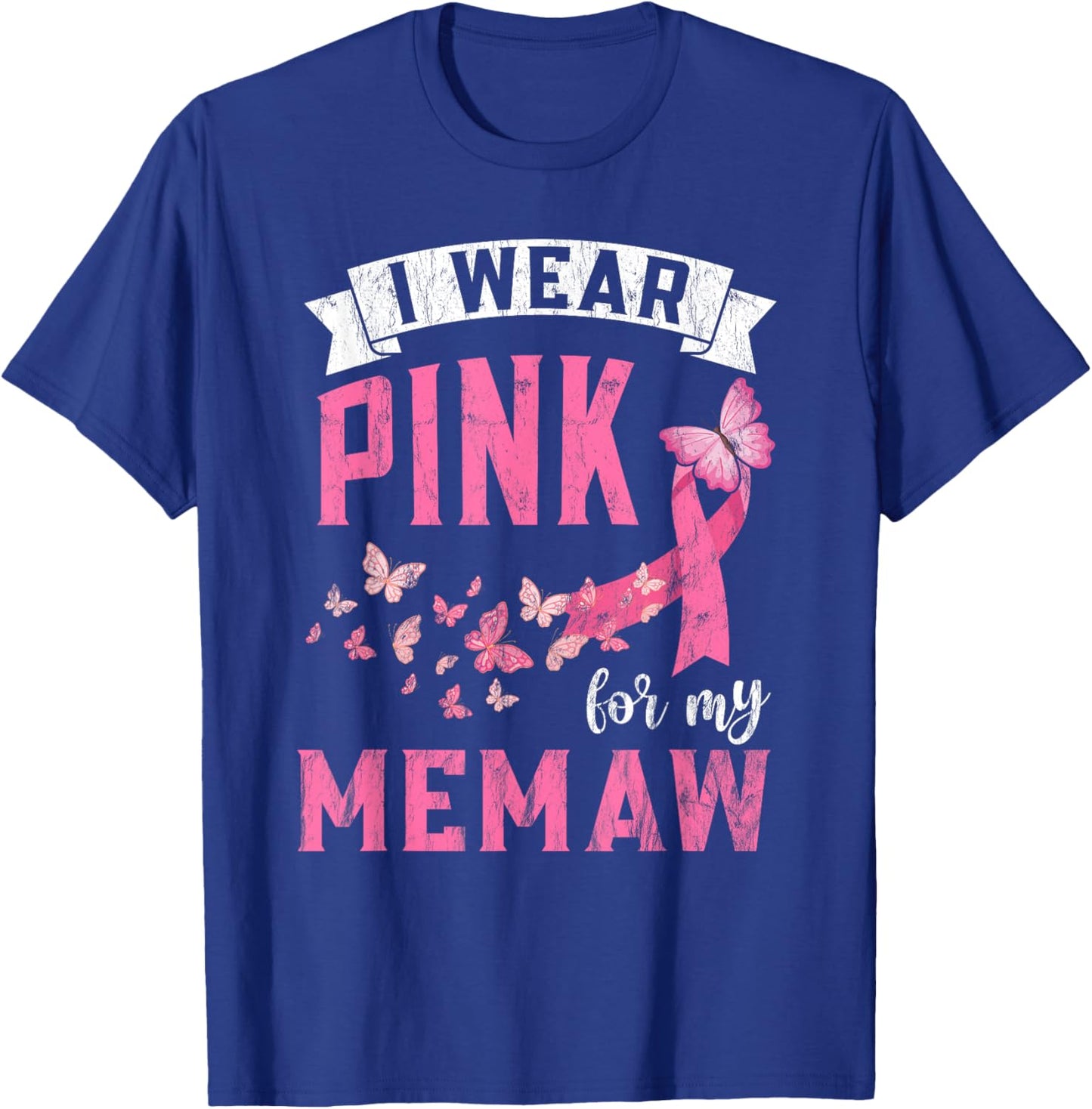 I Wear Pink For My Memaw Breast Cancer Awareness Month T-Shirt - T-Shirt | Royal