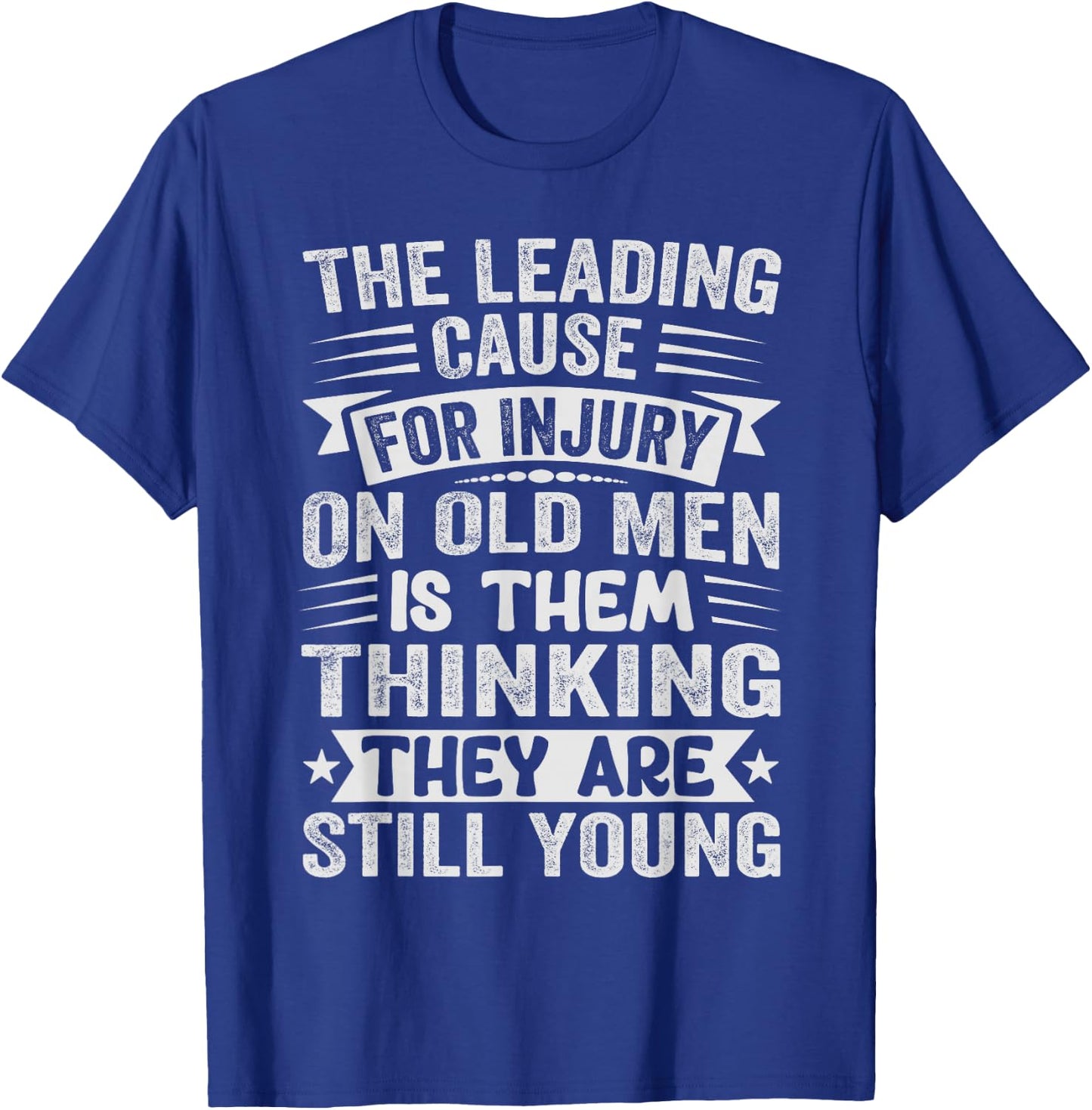 The Leading Cause For Injury On Old Men - Funny Retiree T-Shirt - T-Shirt | Royal