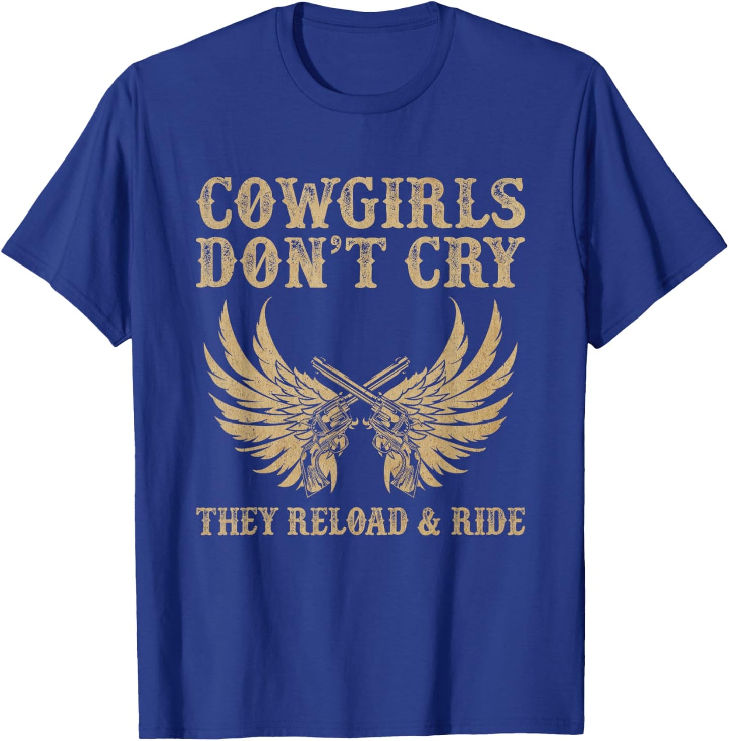 Cowgirls Don't Cry They Reload And Ride Country Music T-Shirt - T-Shirt | Royal
