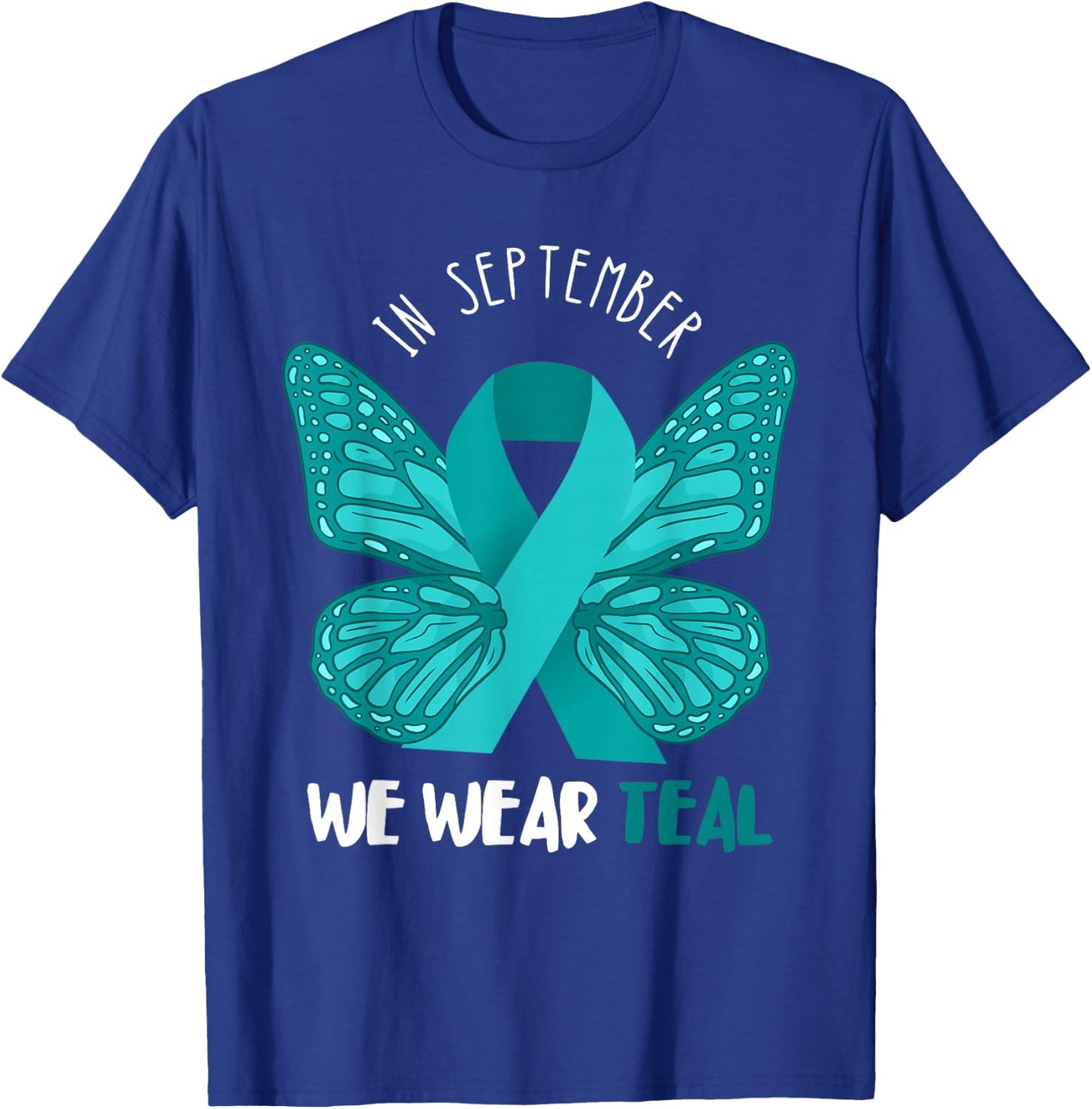 Ovarian Cancer Awareness Teal Ribbon September Butterfly T-Shirt - T-Shirt | Royal