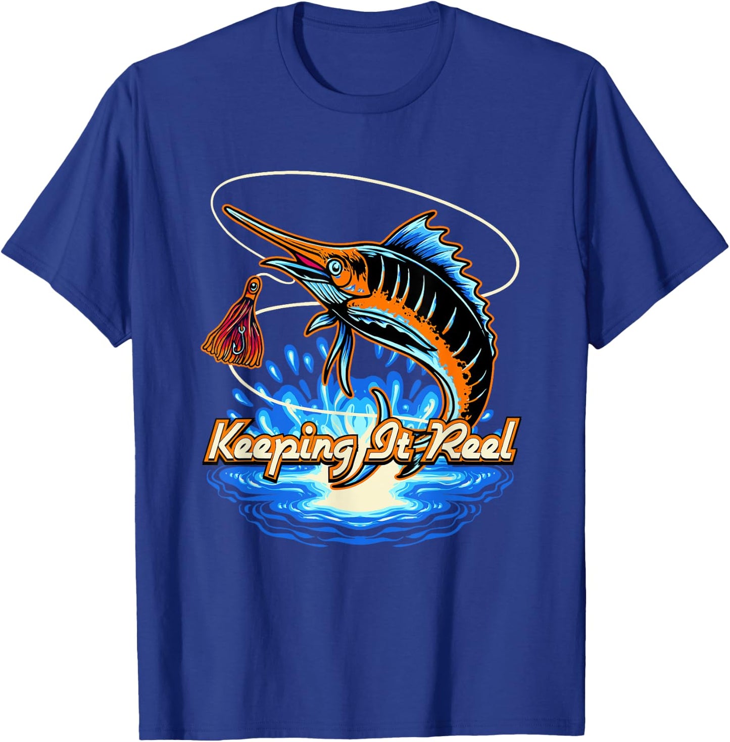 Keeping It Reel Sayings Fishing Quotes Fisherman Hunting T-Shirt - T-Shirt | Royal