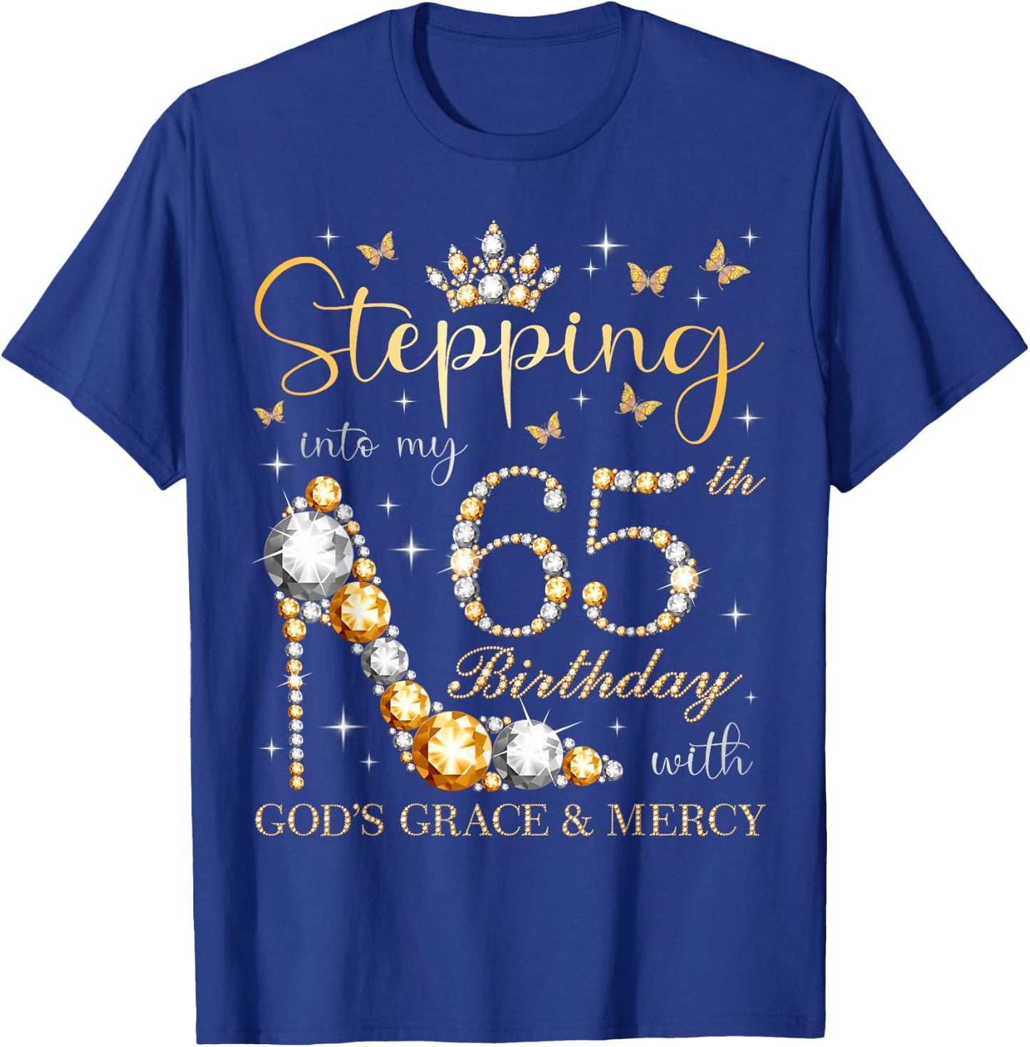 Stepping Into My 65th Birthday With God's Grace & Mercy Bday T-Shirt - T-Shirt | Royal