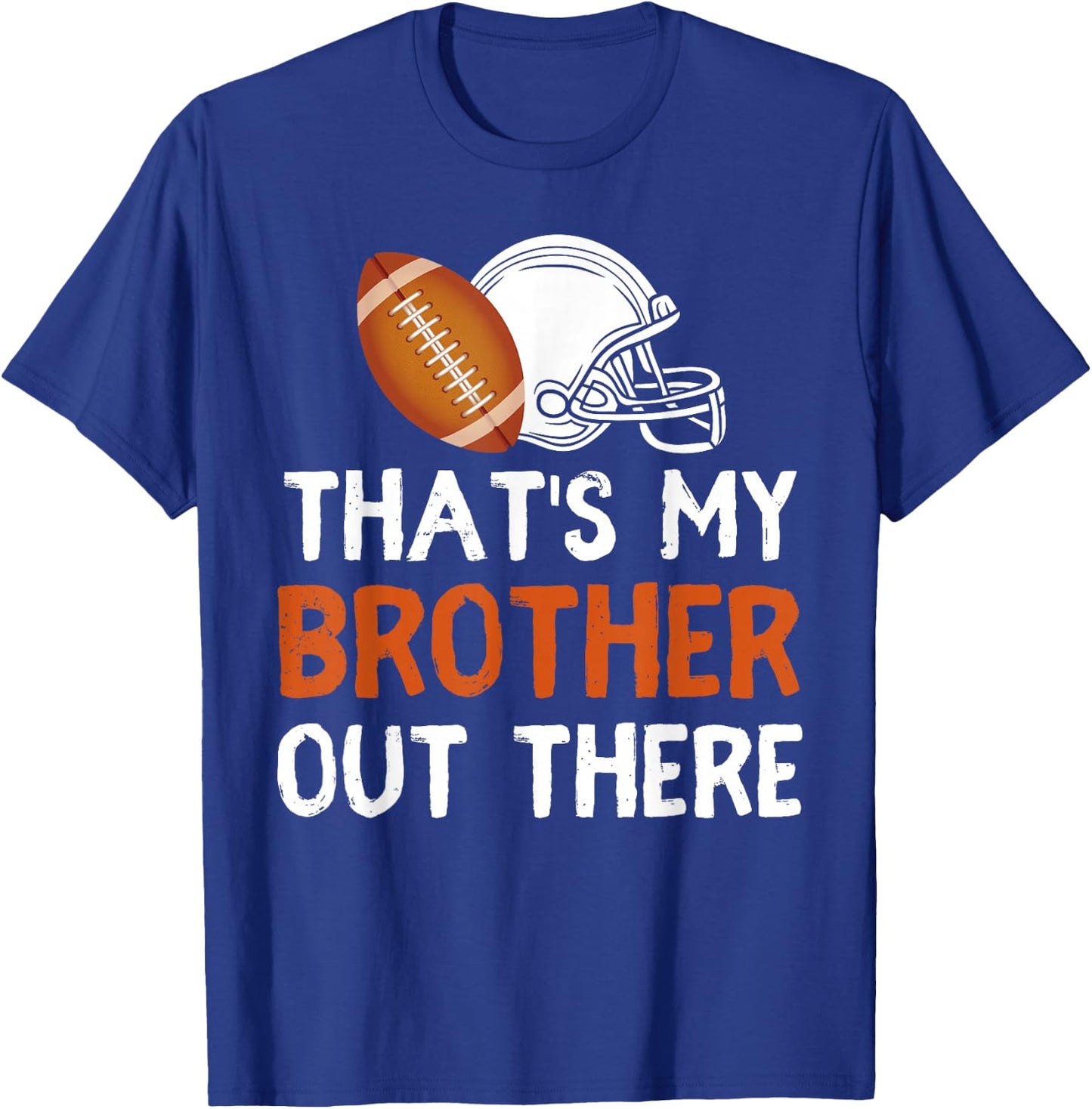 That's My Brother Out There Football Lover Funny Player Kids T-Shirt - T-Shirt | Royal