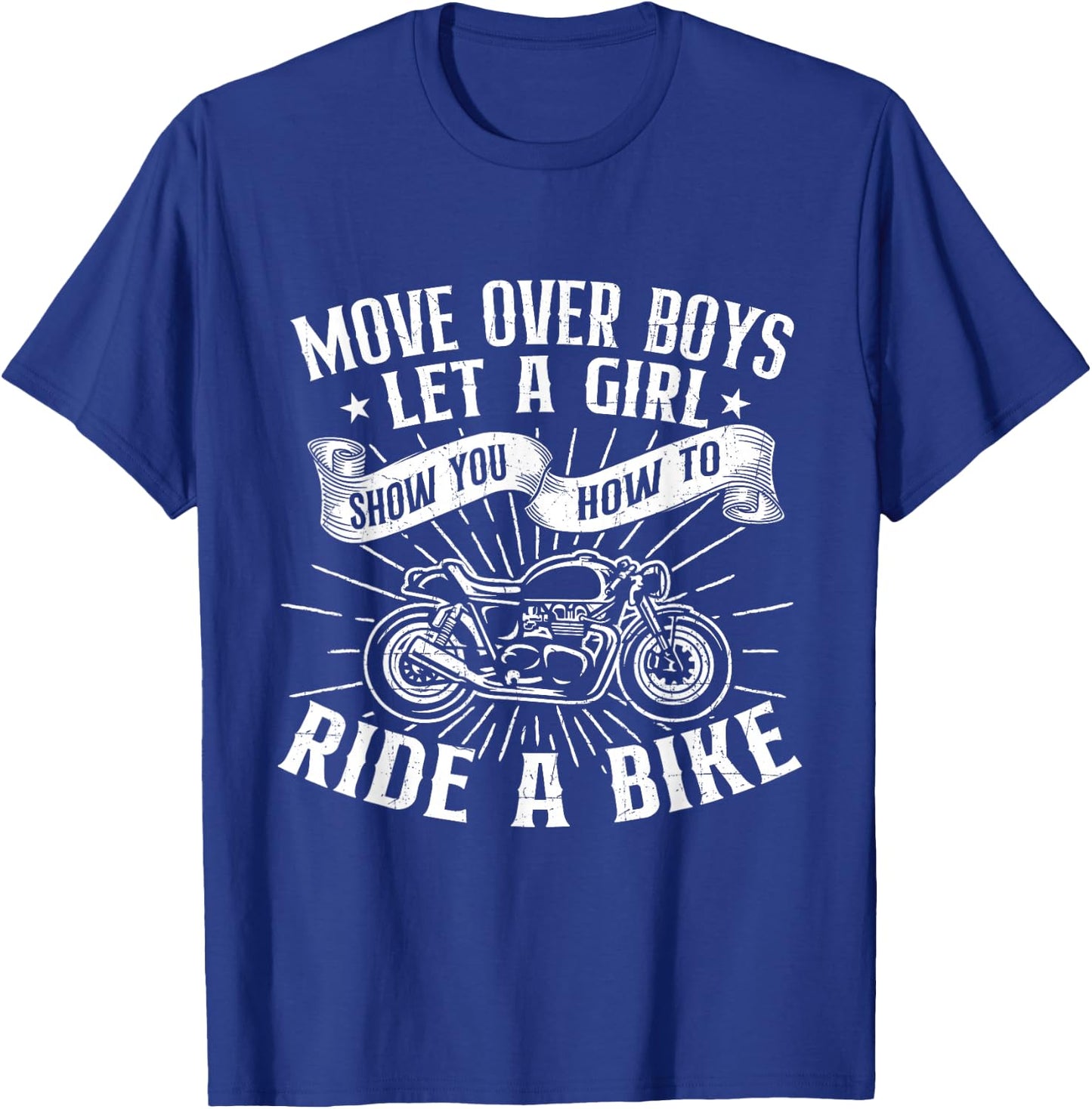 Let A Girl Show You How To Ride A Bike - Biker Motorcycling T-Shirt - T-Shirt | Royal