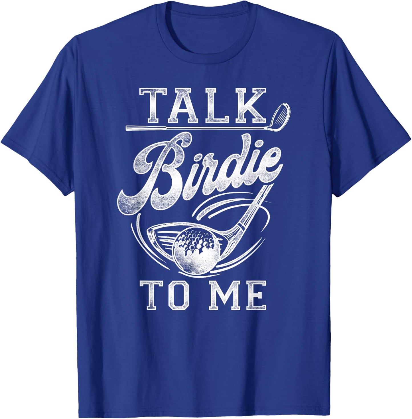 Golf Vintage Speak Birdie to Me T-Shirt - T-Shirt | Royal