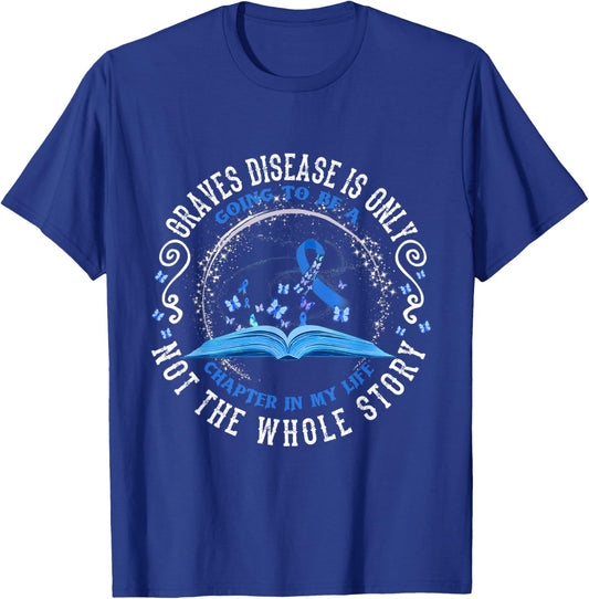 Graves Disease Is Only Going To Be A Chapter In My Life T-Shirt - T-Shirt | Royal