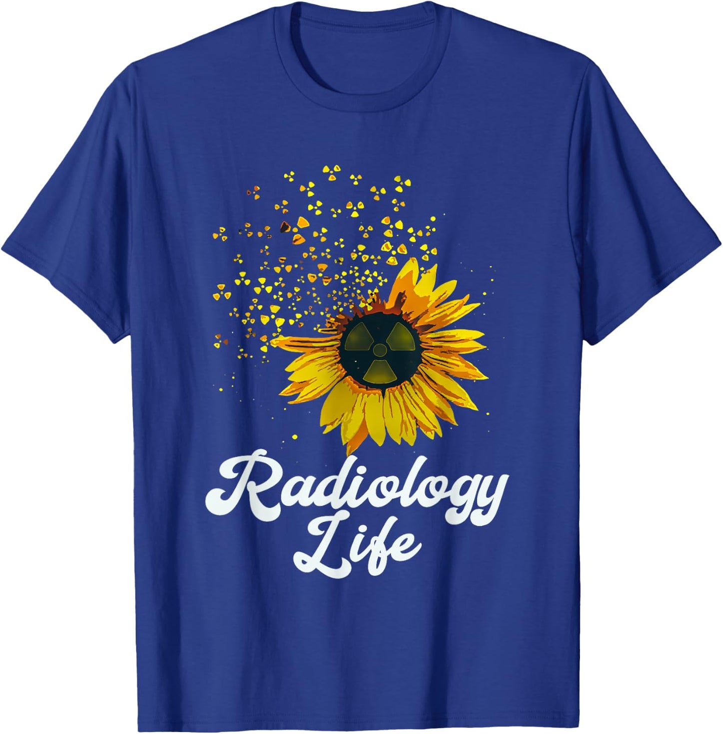 Radiology Life Sunflower Yellow Flower Quote T-Shirt - T-Shirt | Royal