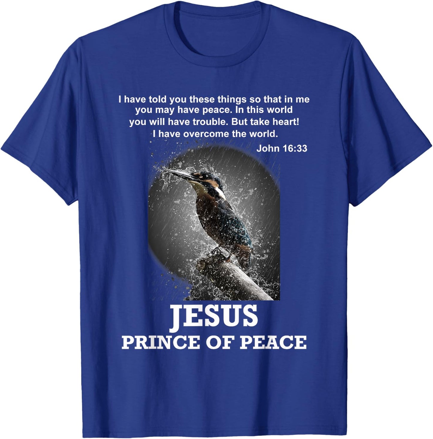 John 16:33 Jesus Prince of Peace Bible Verse Christian T-Shirt - T-Shirt | Royal
