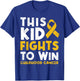 This Kid Fights To.Win Childhood Cancer Picked The Wrong Kid T-Shirt - T-Shirt | Royal