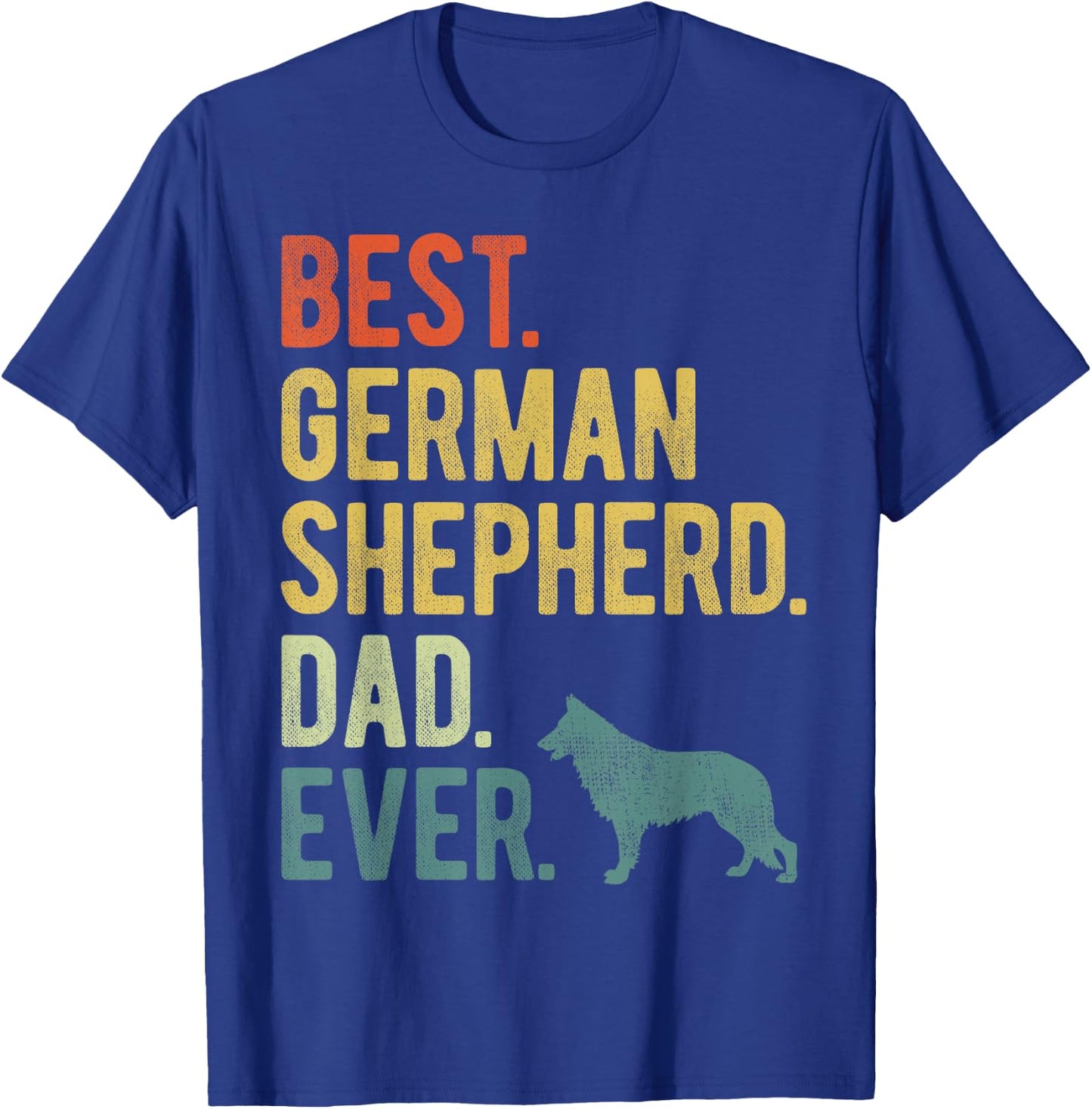 Best German Shepherd Dad Ever Dog Daddy Father's Day T-Shirt - T-Shirt | Royal
