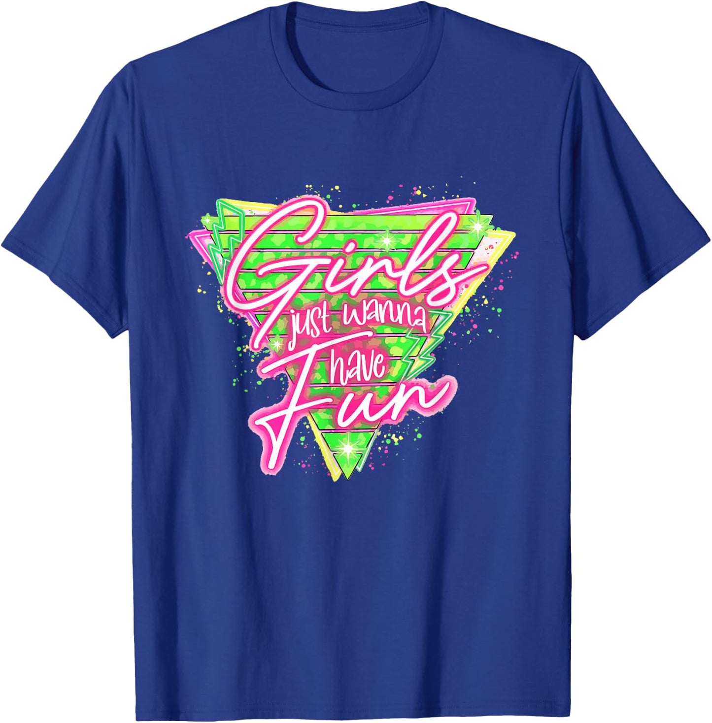 Funny 80's Girls Just Wanna Have Fun Nostalgia 1980s T-Shirt - T-Shirt | Royal