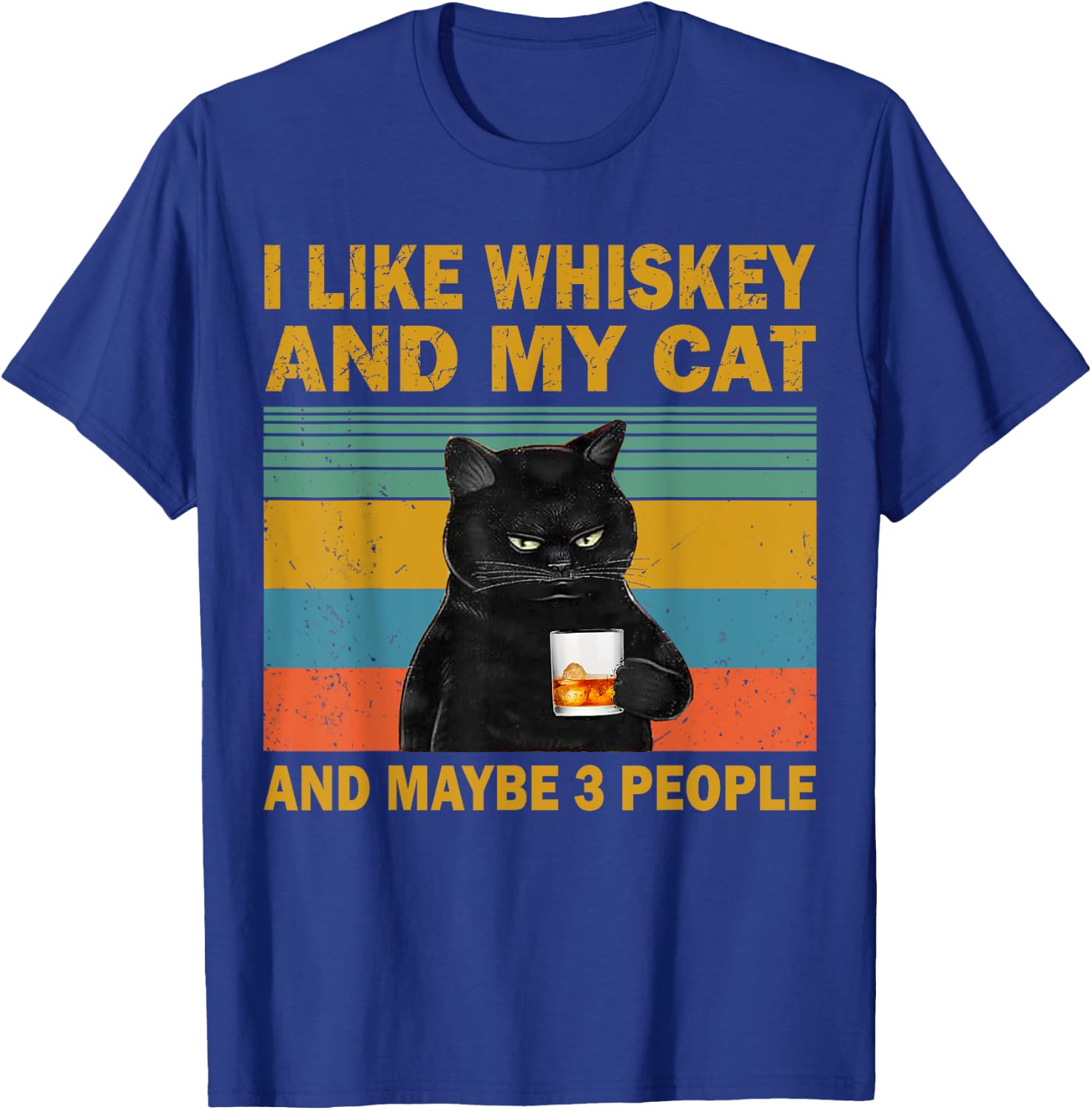 I Like Whiskey My Cat and Maybe 3 People Funny Cat Lovers T-Shirt - T-Shirt | Royal