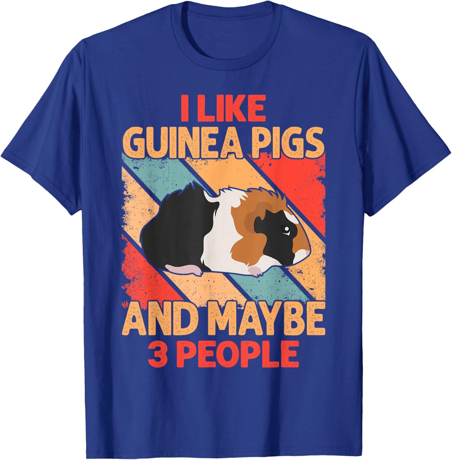 I Like Guinea Pigs And Maybe 3 People T-Shirt - T-Shirt | Royal
