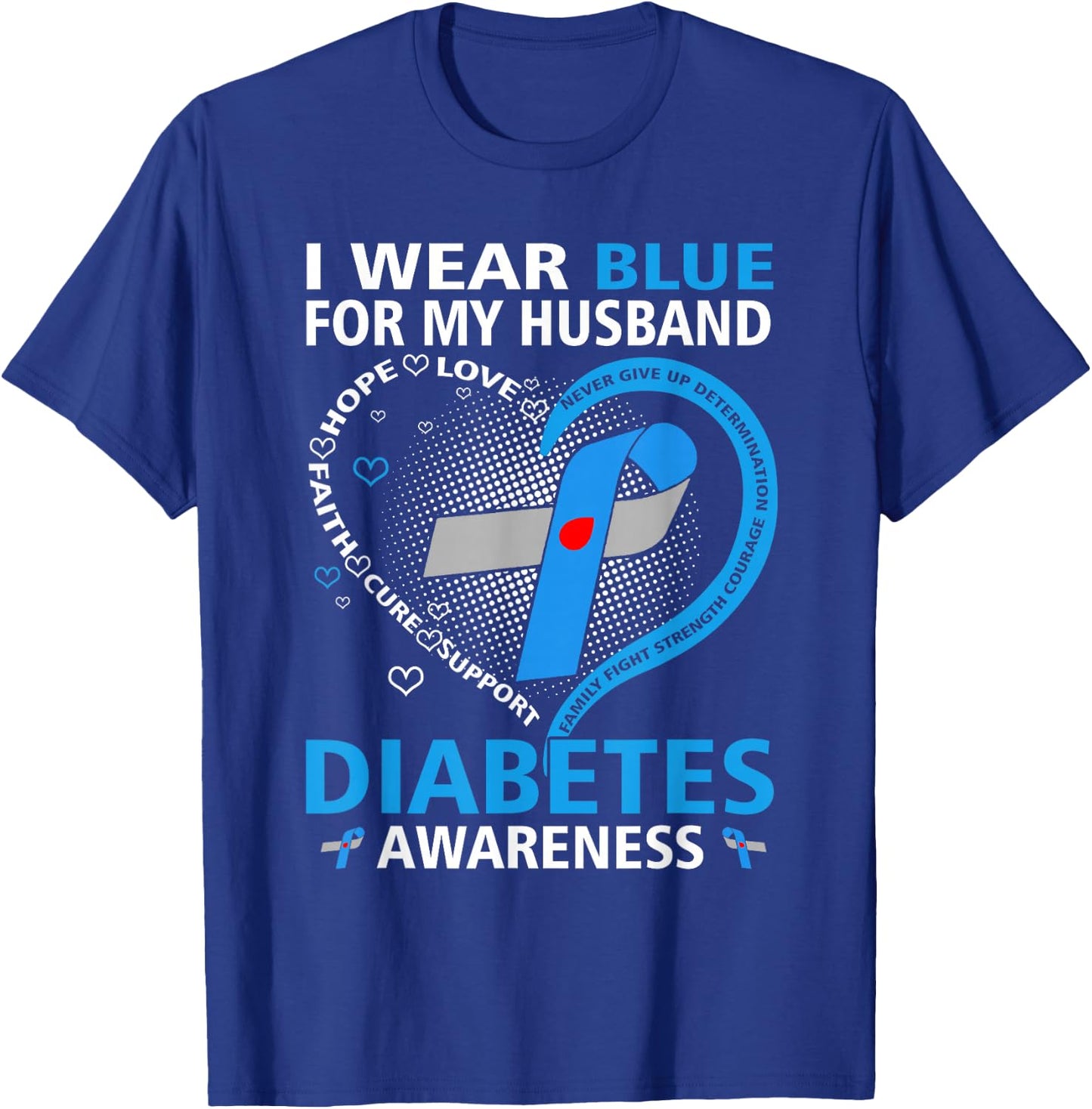 I Wear Blue For My Husband Hope Love Diabetes Awareness Day T-Shirt - T-Shirt | Royal