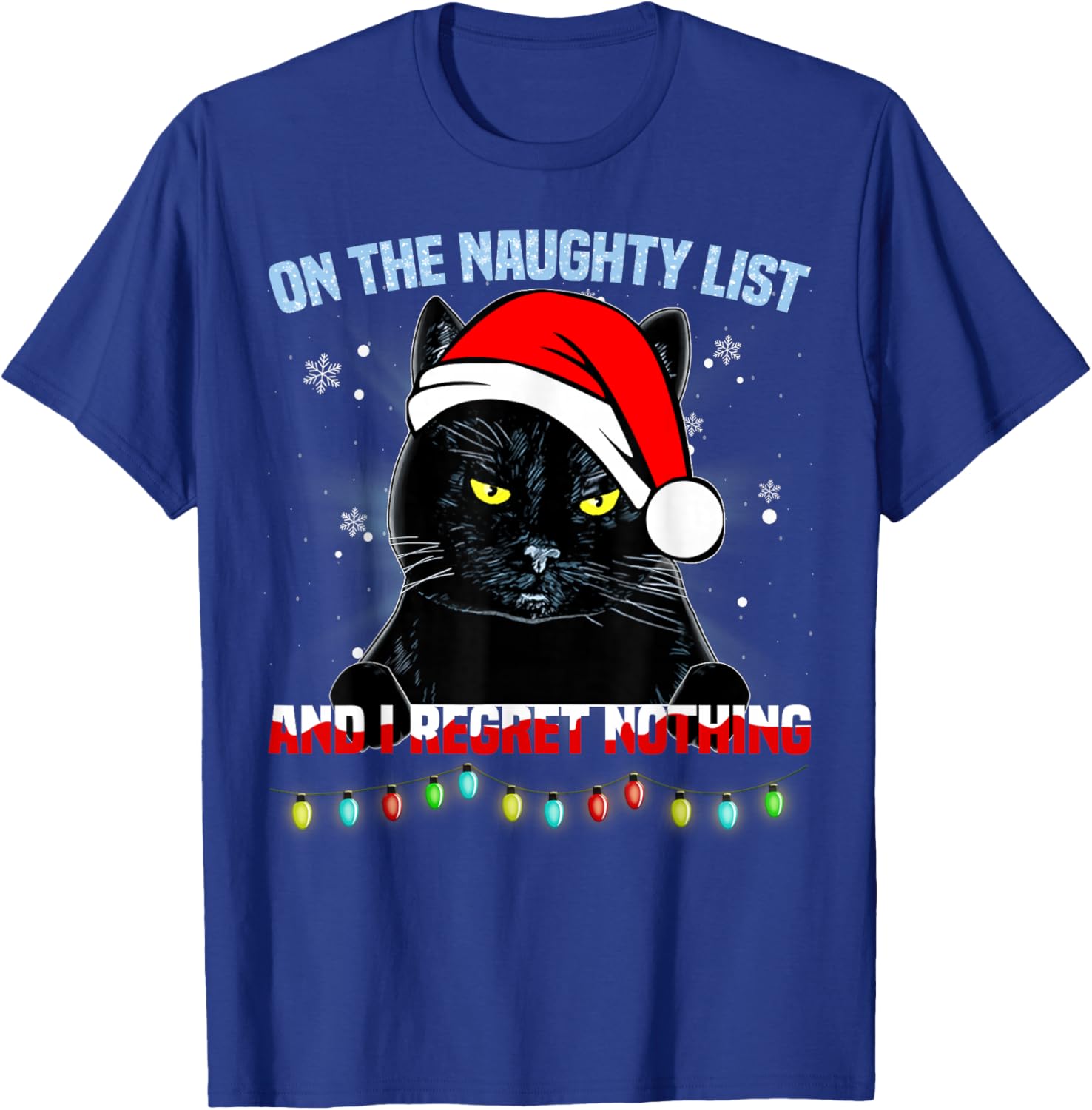 On The Naughty List and I Regret Nothing Cat Christmas T-Shirt - T-Shirt | Royal