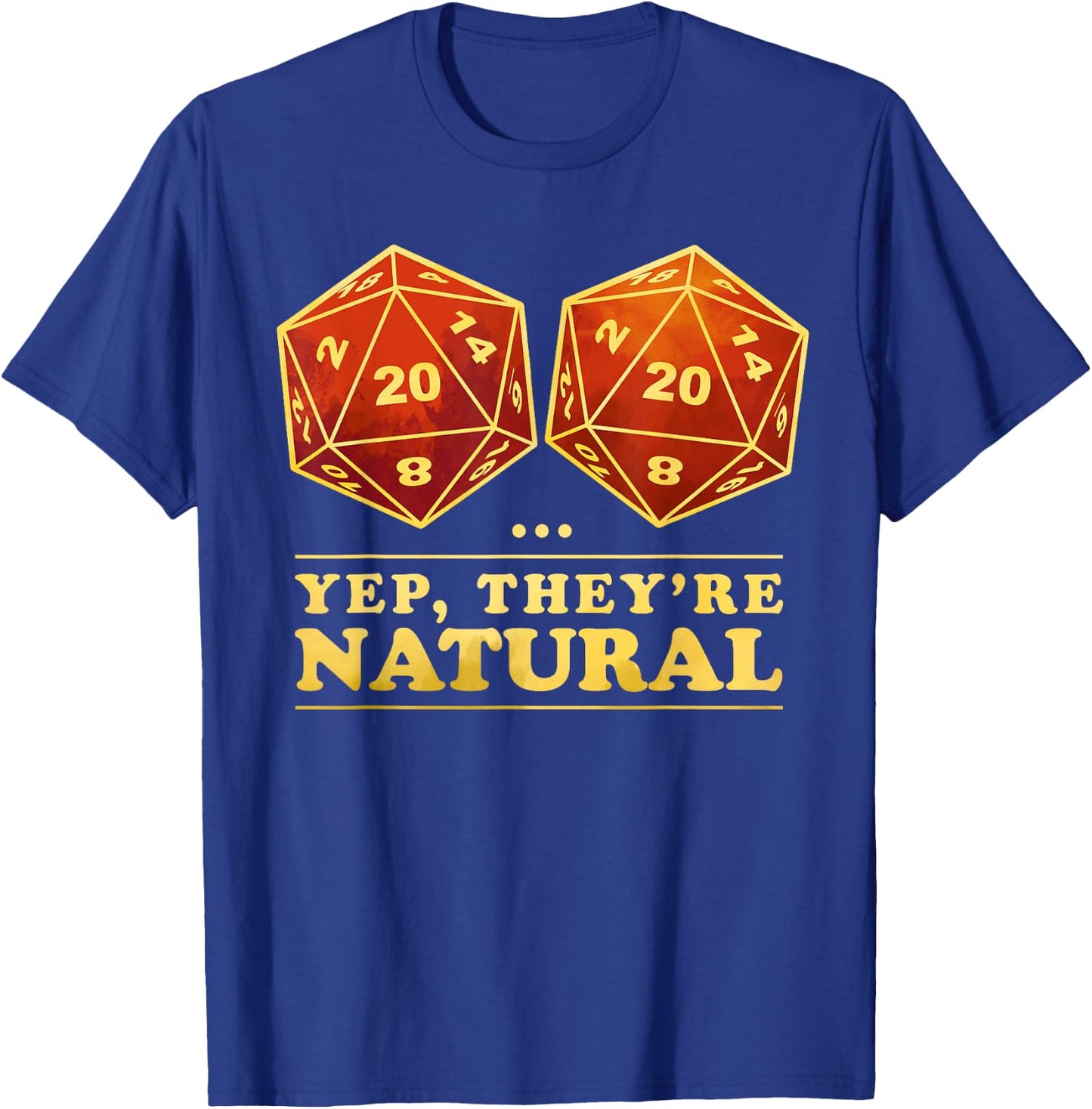 Yes They're Natural D20 RPG T-Shirt - T-Shirt | Royal