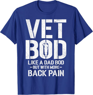 Funny Vet Bod Like A Dad Bod But More Back Pain Veterans T-Shirt - T-Shirt | Royal