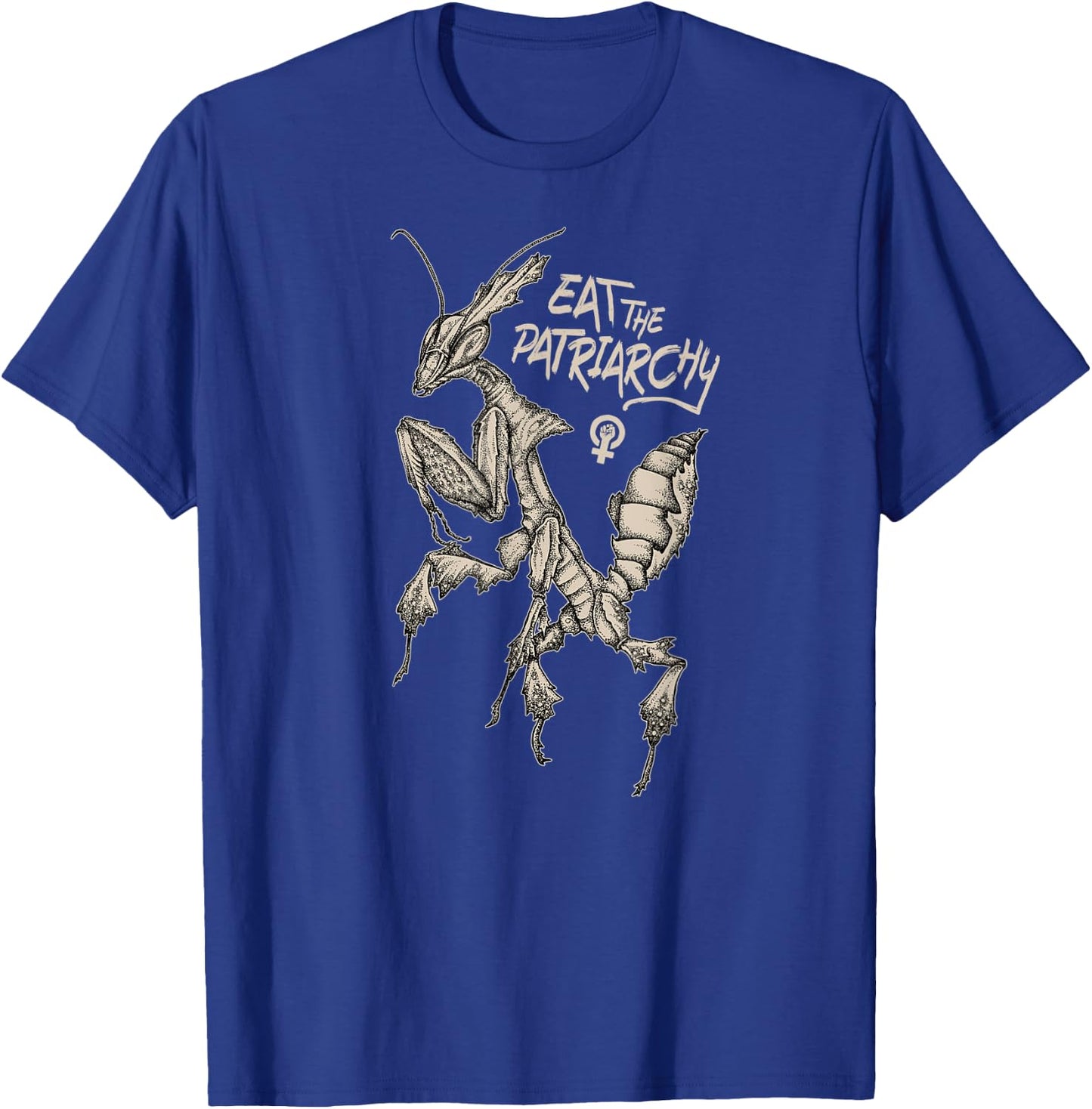 Eat the Patriarchy! Punk feminist praying ghost mantis art T-Shirt - T-Shirt | Royal