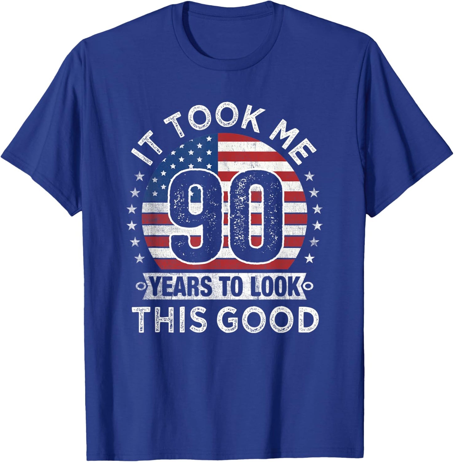 It Took Me 90 Years to Look This Good 90th Birthday Party T-Shirt - T-Shirt | Royal