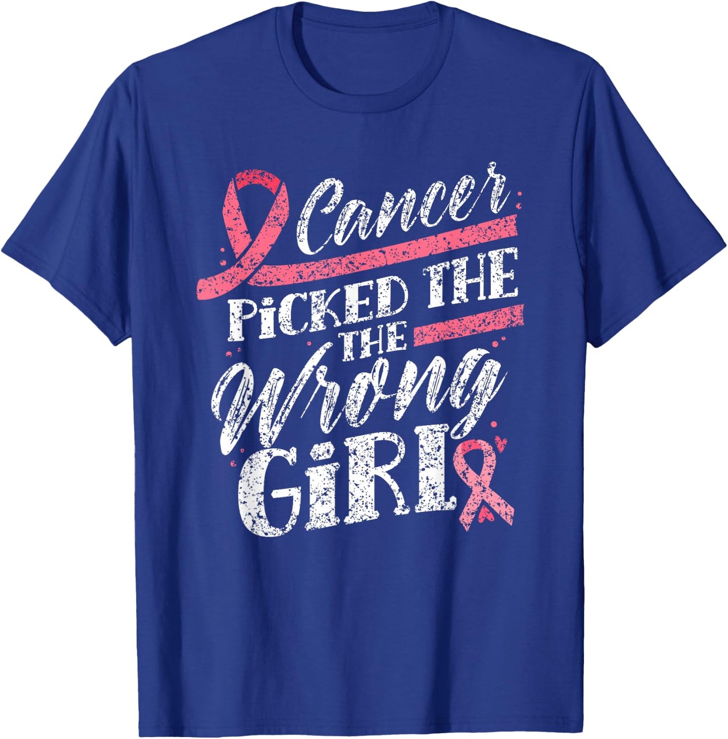 Cancer Picked The Wrong Girl Pink Fight Breast Cancer T-Shirt - T-Shirt | Royal