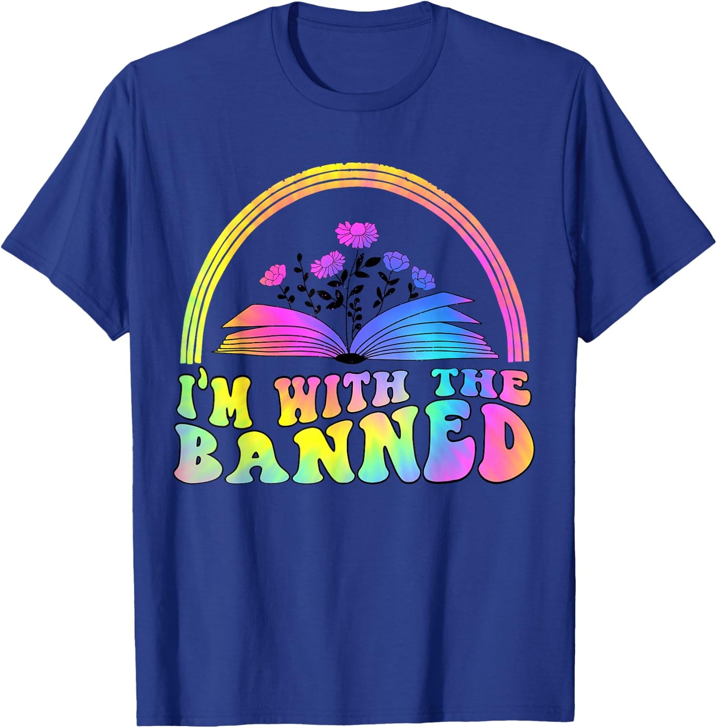 I'm With The Banned Books Retro Tie Dye Wildflowers T-Shirt - T-Shirt | Royal