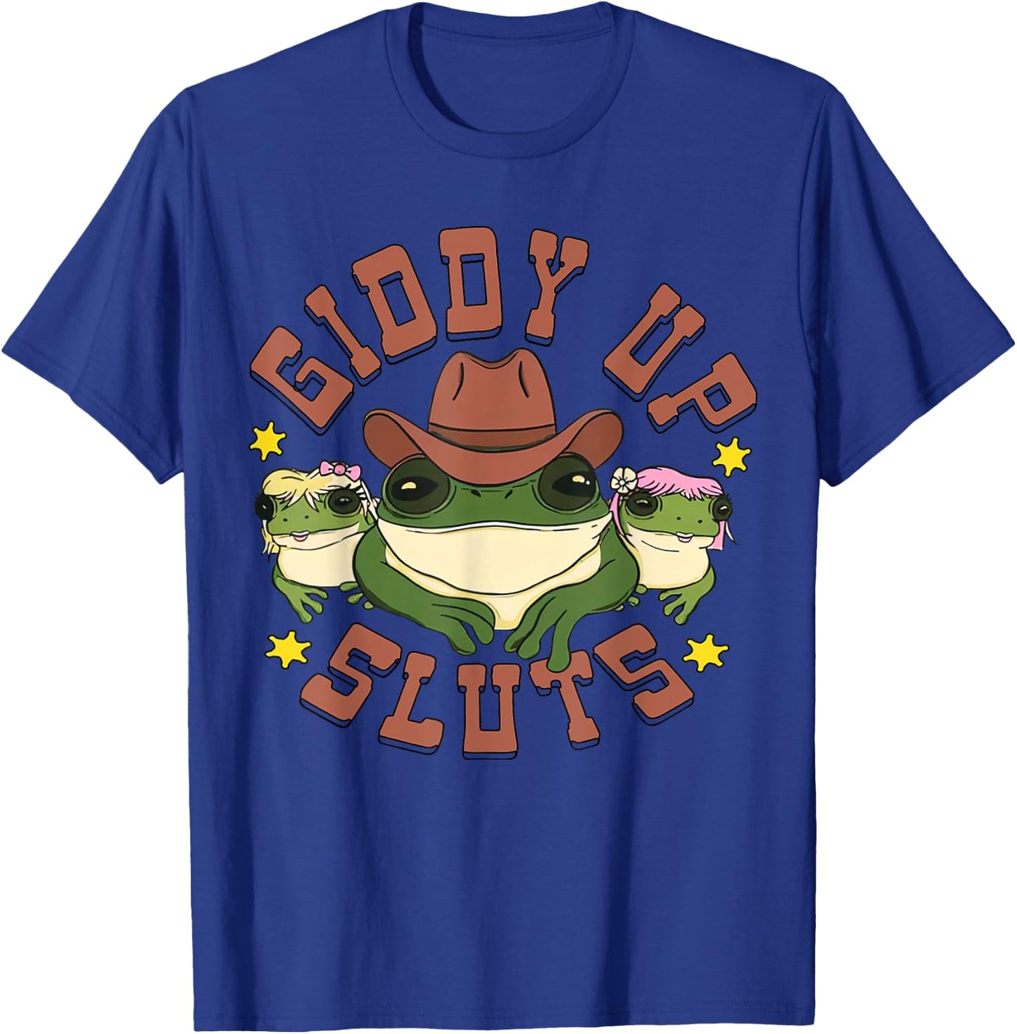 Giddy Up Sluts Funny Western Cowgirl Ranch Rodeo Frog T-Shirt - T-Shirt | Royal