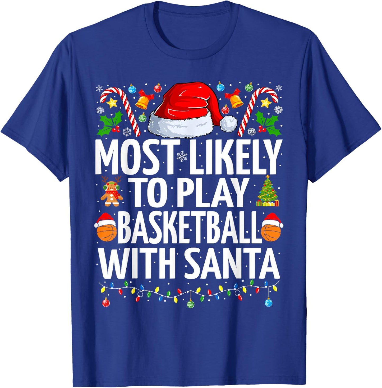 Most Likely To Play Basketball Santa Christmas Basketball T-Shirt - T-Shirt | Royal