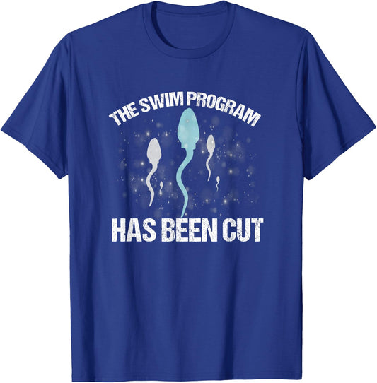Funny Urologist The Swim Program Has Been Cut Urology T-Shirt - T-Shirt | Royal
