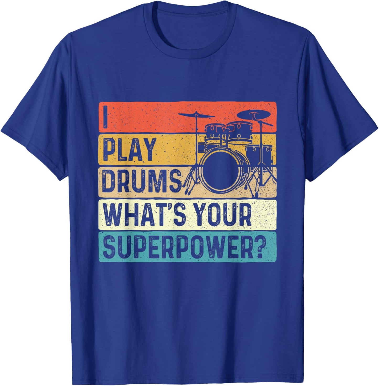 I Play Drums What's Your Superpower - Retro Drummer T-Shirt - T-Shirt | Royal