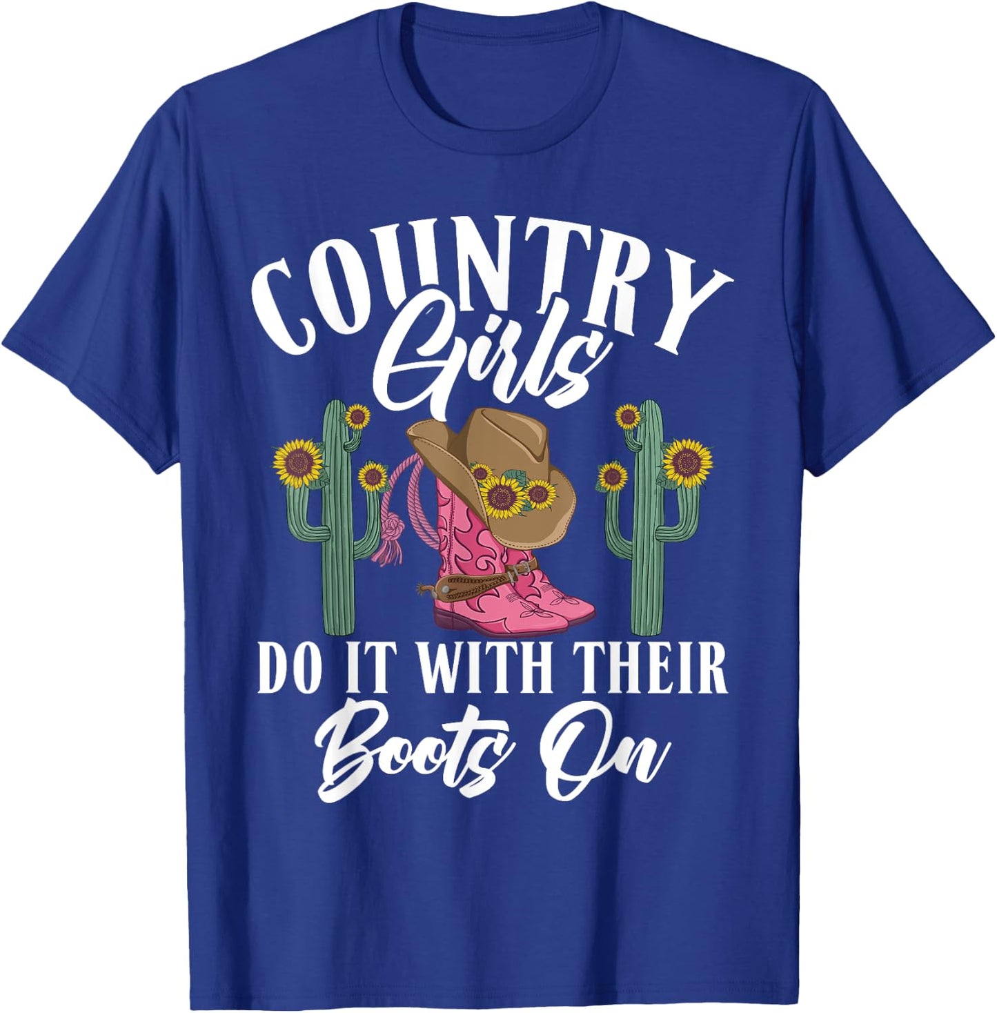 Country Girls do it with their Boots On Country Girl T-Shirt - T-Shirt | Royal