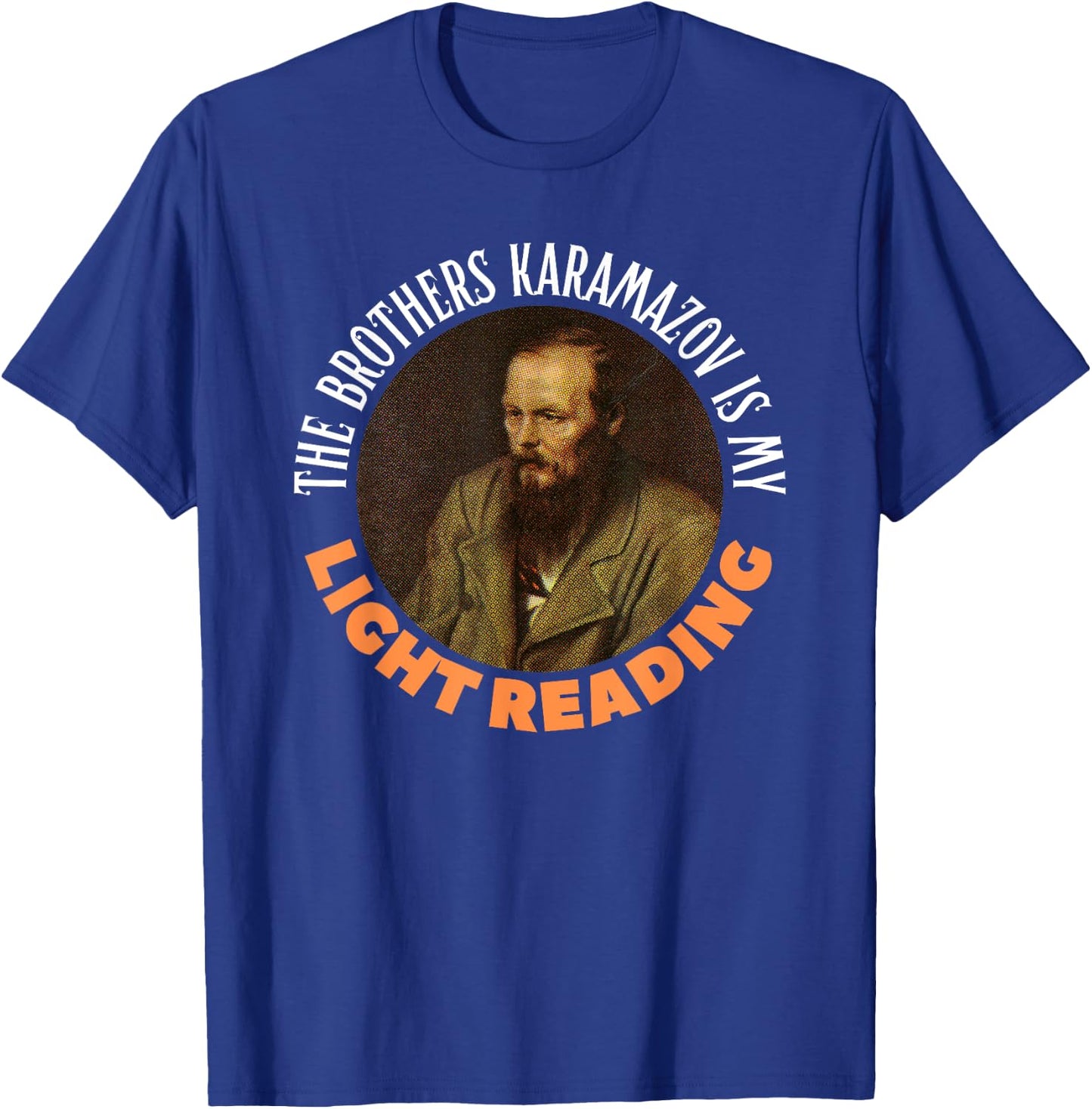 Funny Fyodor Dostoevsky Literature, Karamazov Light Reading T-Shirt - T-Shirt | Royal