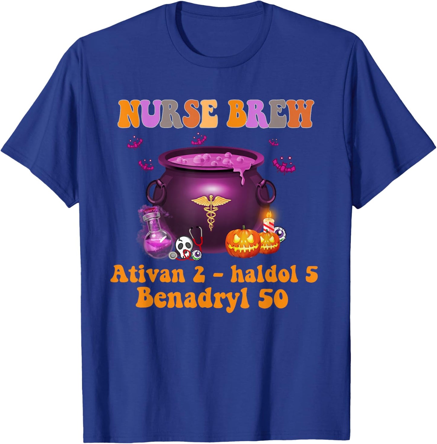 Halloween Witch Nurse Brew Ativan 2 Haldol 5 Benadryl 50 T-Shirt - T-Shirt | Royal
