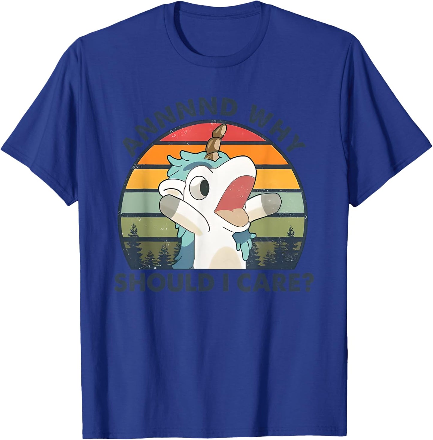 Annnnd Why Should I Care T-Shirt - T-Shirt | Royal