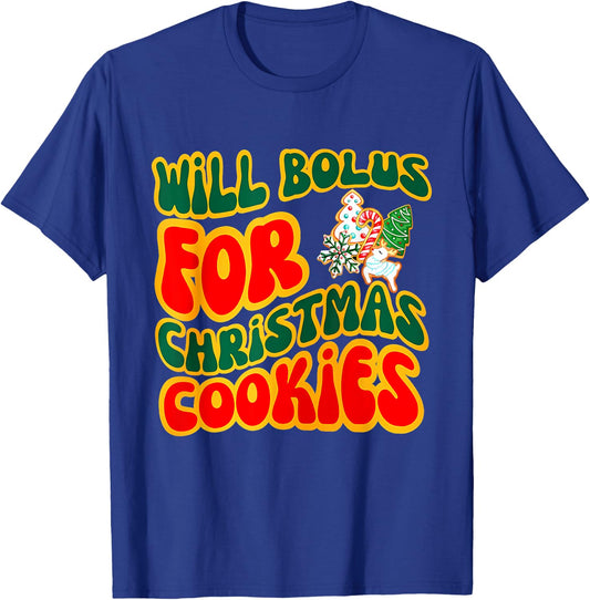 Will Bolus for Christmas Cookies Quote T-Shirt - T-Shirt | Royal