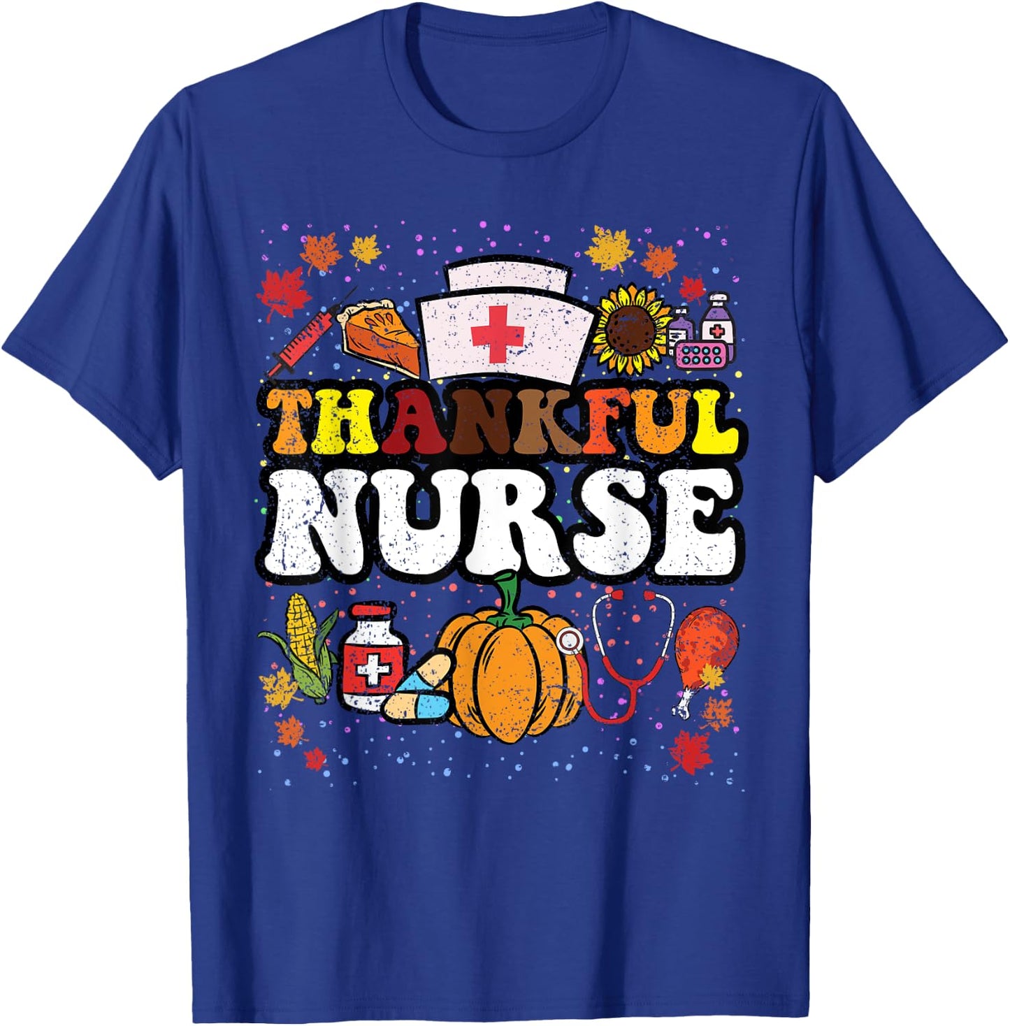 Thankful Nurse Thanksgiving Day RN Nursing Student T-Shirt - T-Shirt | Royal