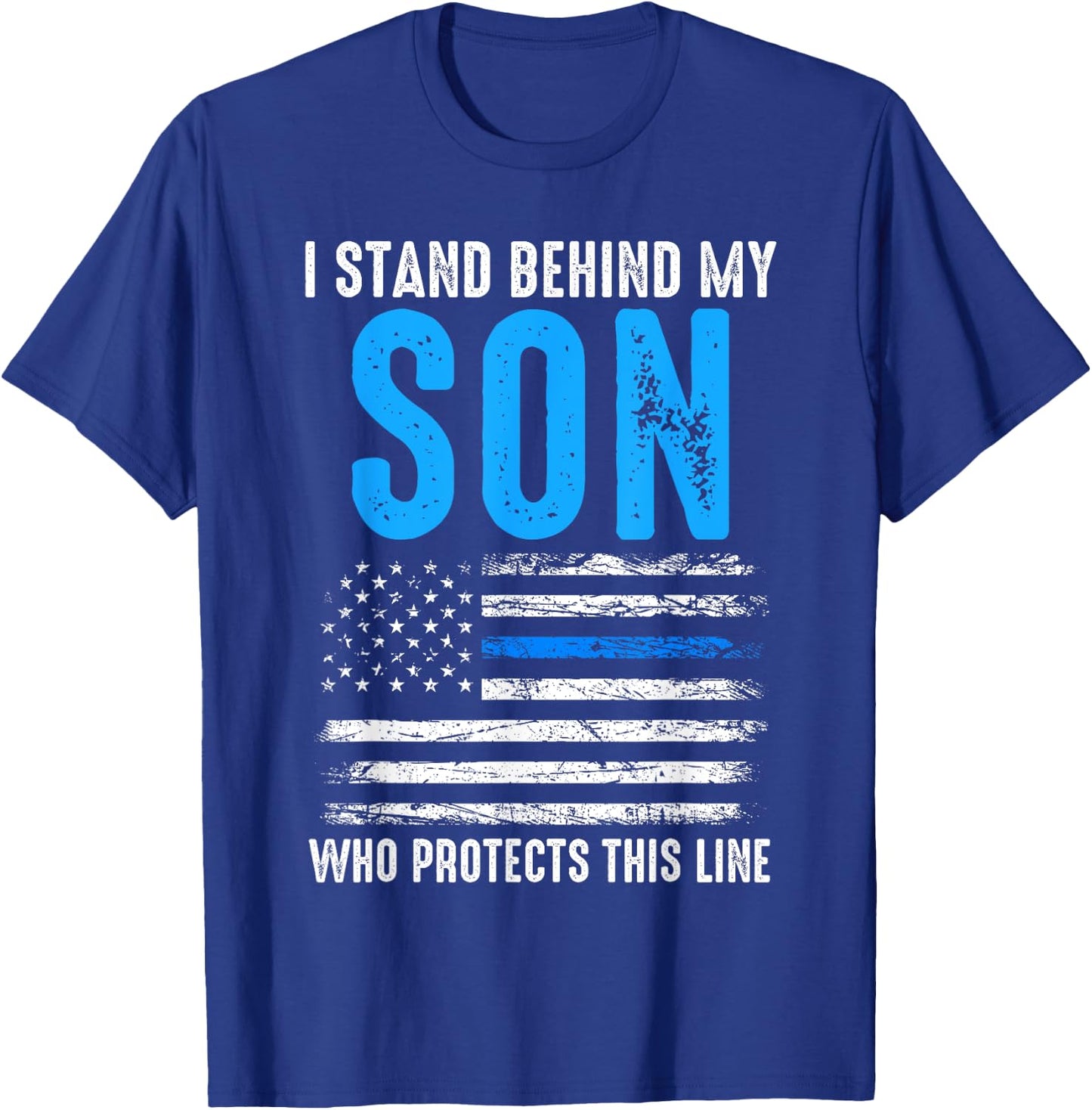 I stand behind my son who protects this line policeman T-Shirt - T-Shirt | Royal