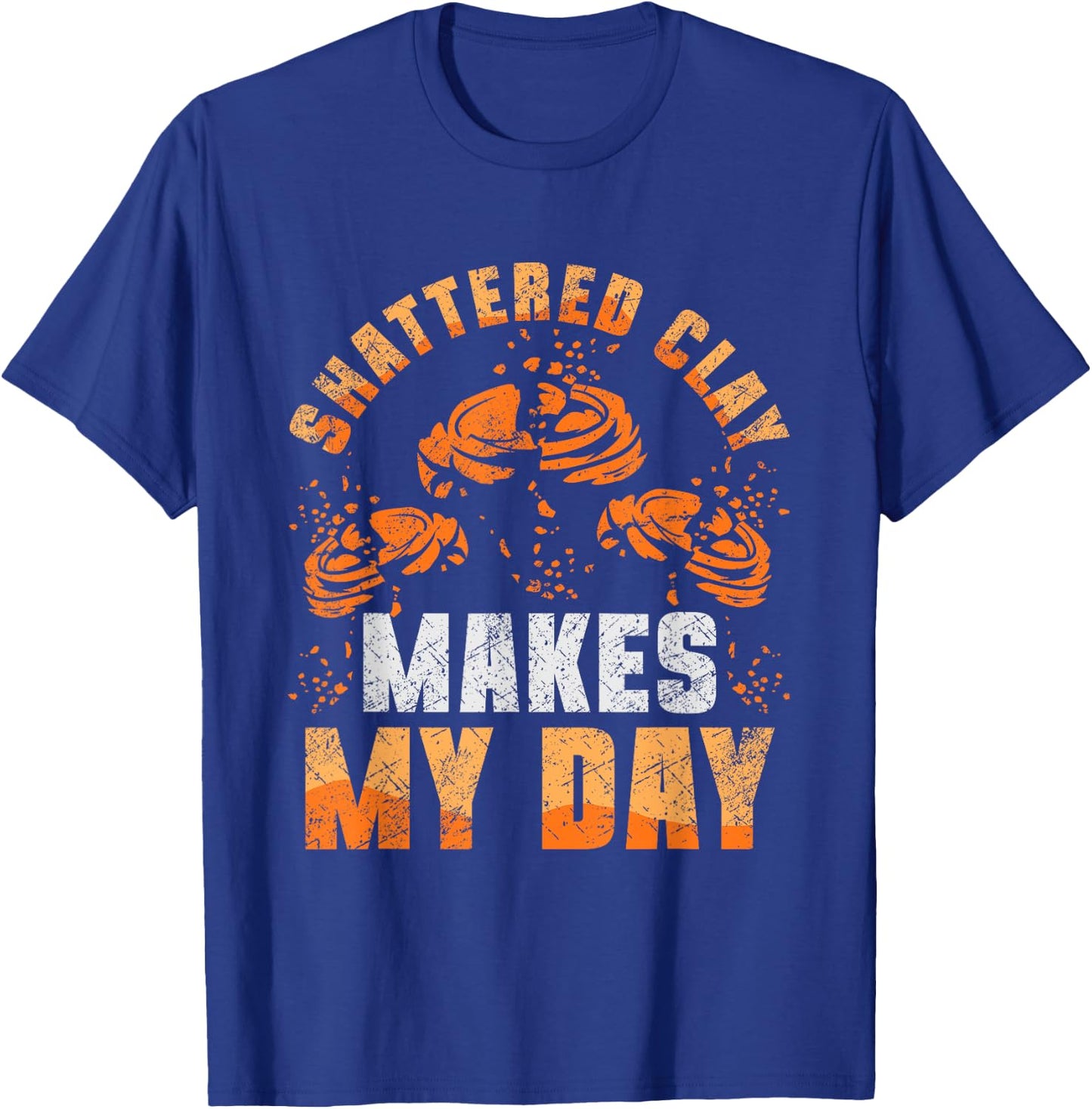 Shattered Clay Makes My Day Trap Shooting Funny T-Shirt - T-Shirt | Royal