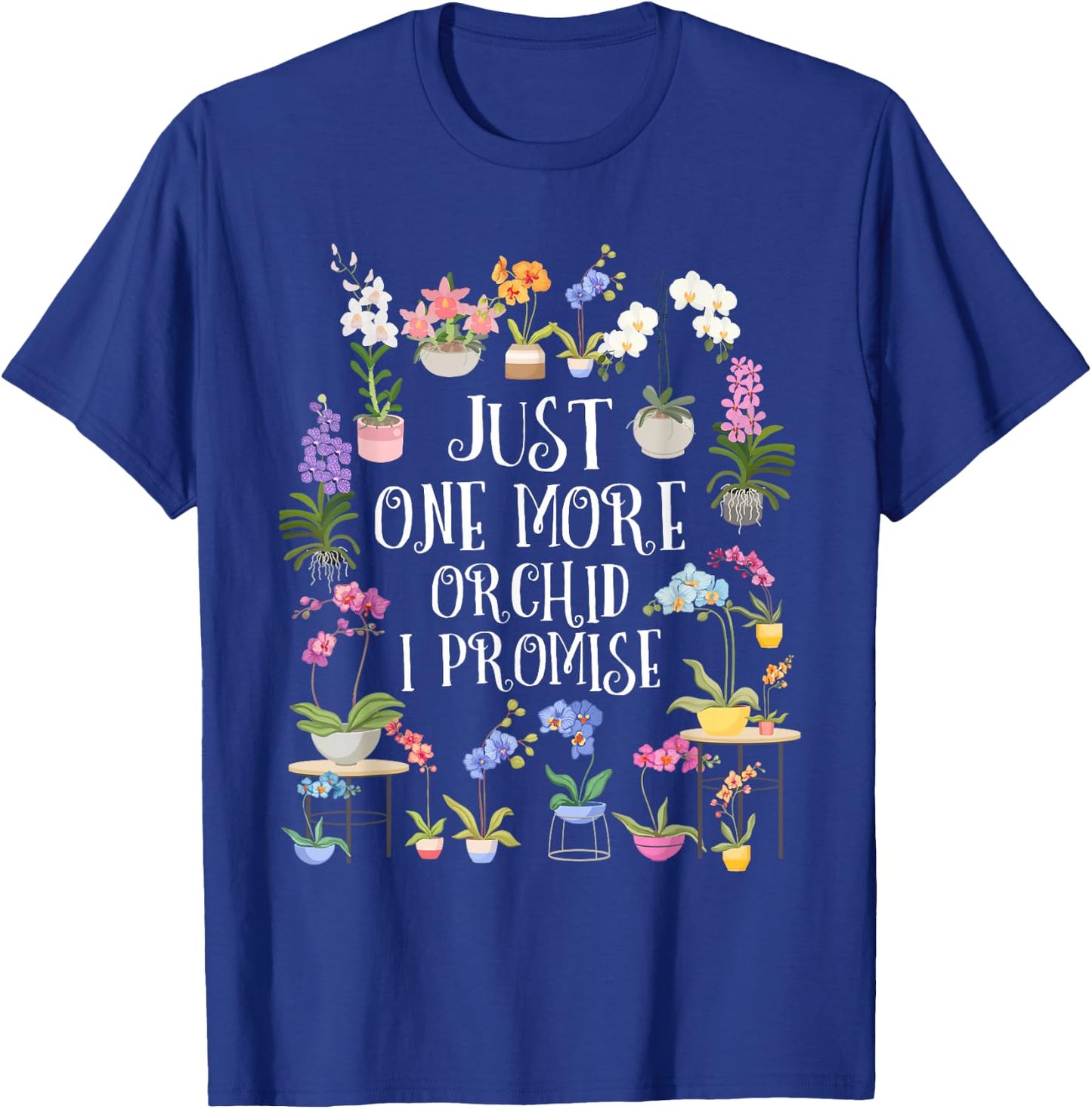 Just one More Orchid Shirt | Orchid Hunter Shirt Orchid T-Shirt - T-Shirt | Royal