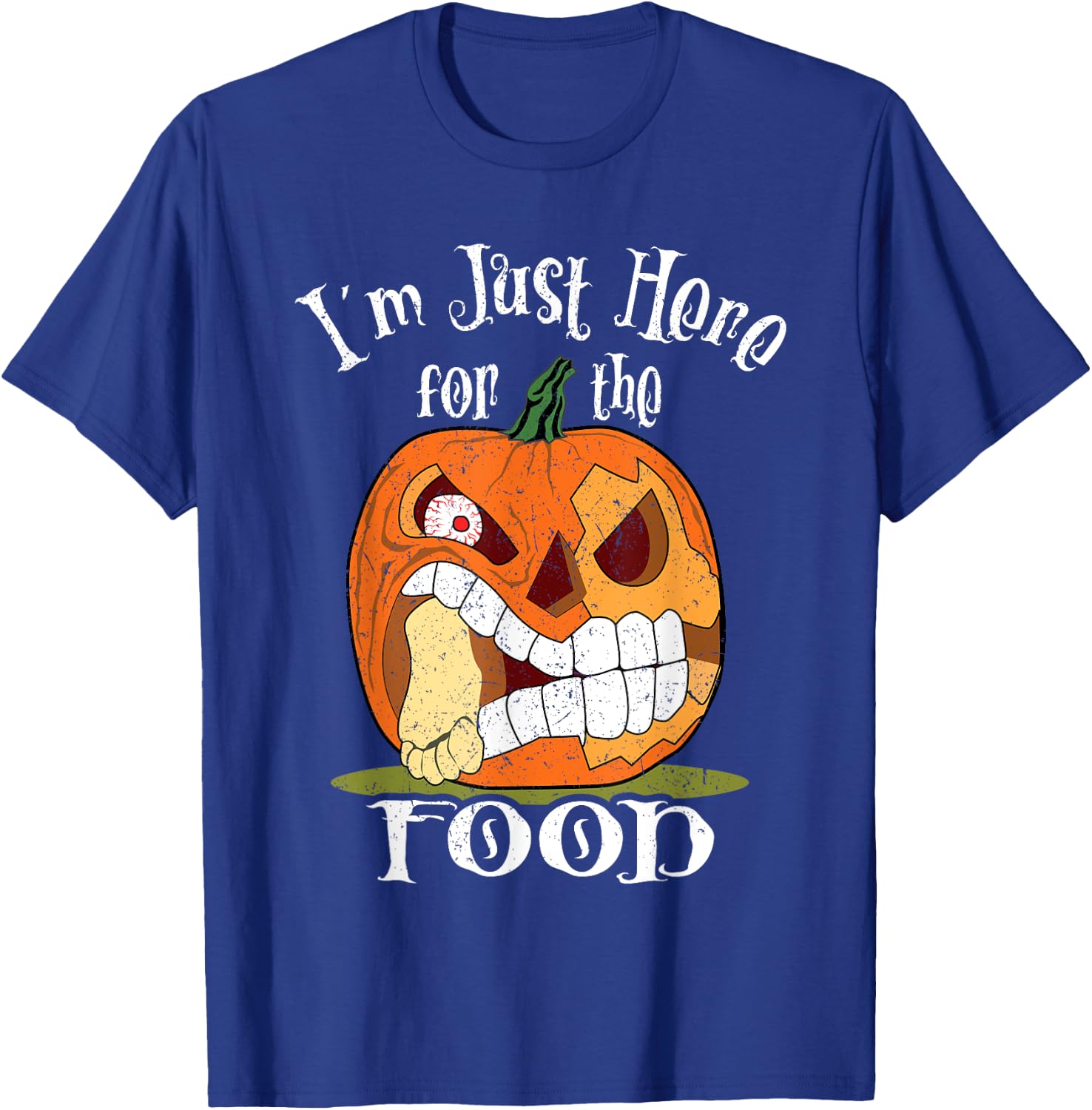 I'm Just Here For The Food Halloween Funny Sarcastic Pumpkin T-Shirt - T-Shirt | Royal