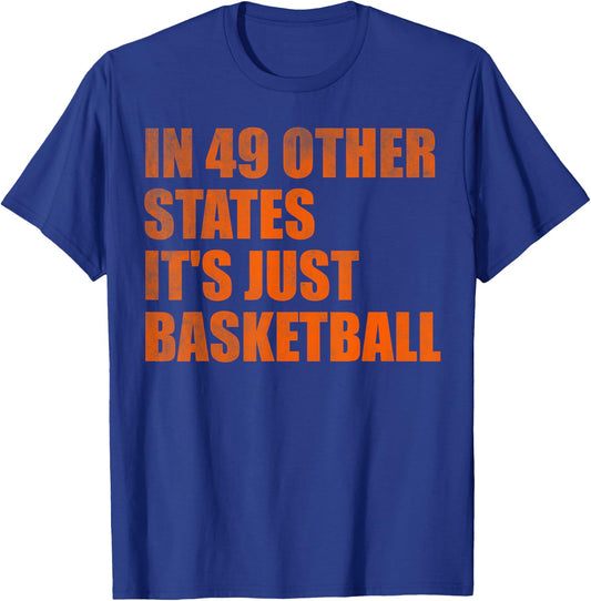 In 49 Other States It's Just Basketball T-Shirt - T-Shirt | Royal