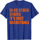 In 49 Other States It's Just Basketball T-Shirt - T-Shirt | Royal