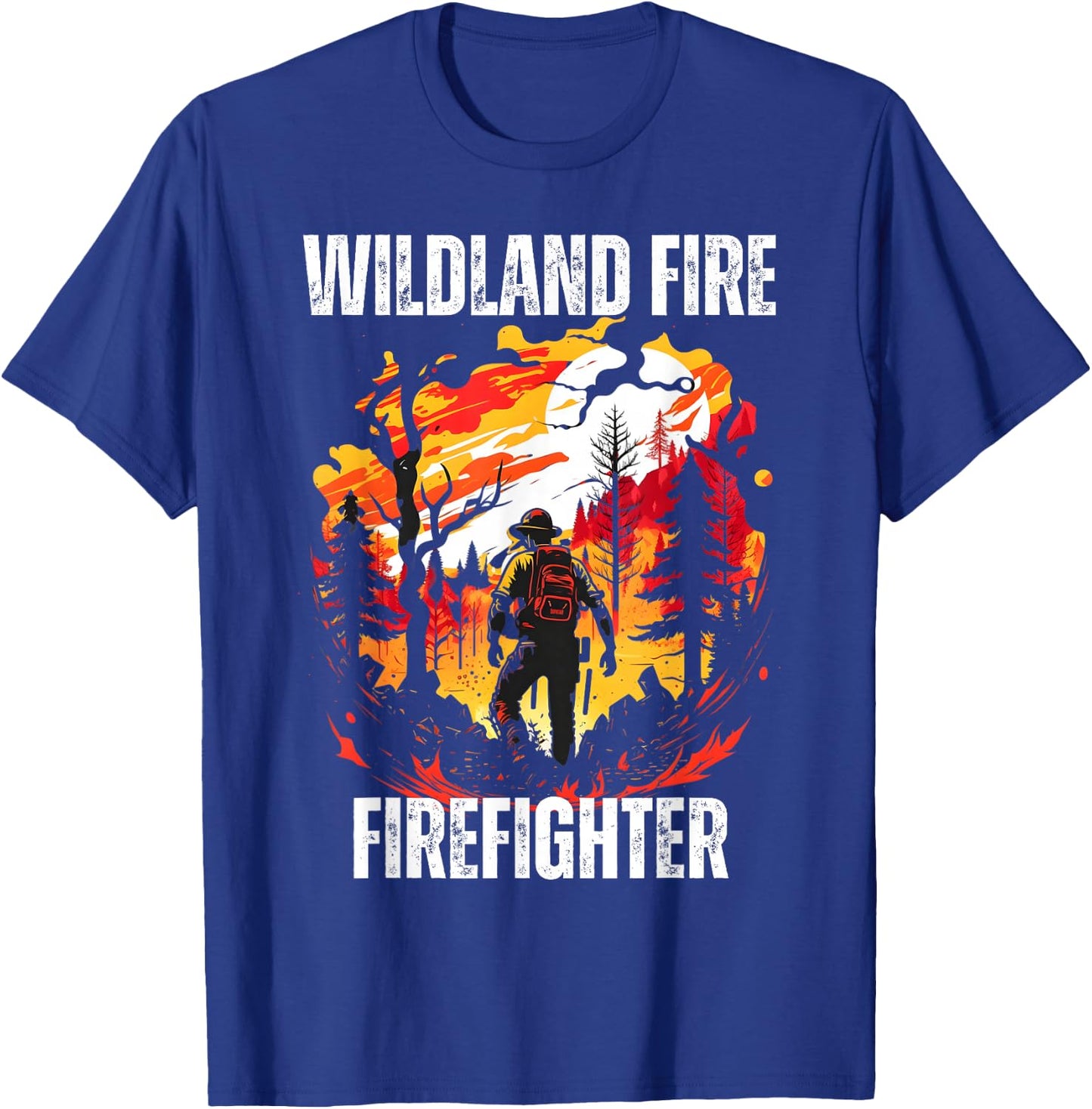 Wildland Fire Firefighter Firemen Rescue Department Fireman T-Shirt - T-Shirt | Royal