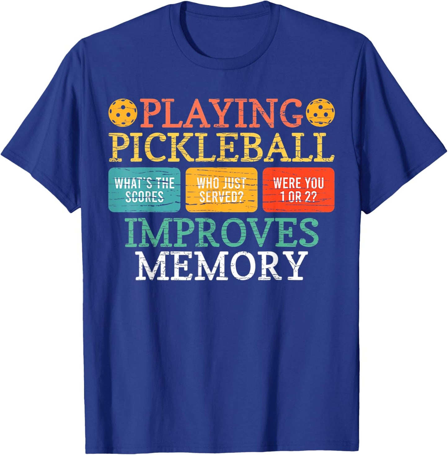 Playing Pickleball Improves Memory Pickleball Retirement T-Shirt - T-Shirt | Royal