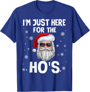 I'm Just Here For The Ho's Funny Christmas Santa Ho's Quotes T-Shirt - T-Shirt | Royal