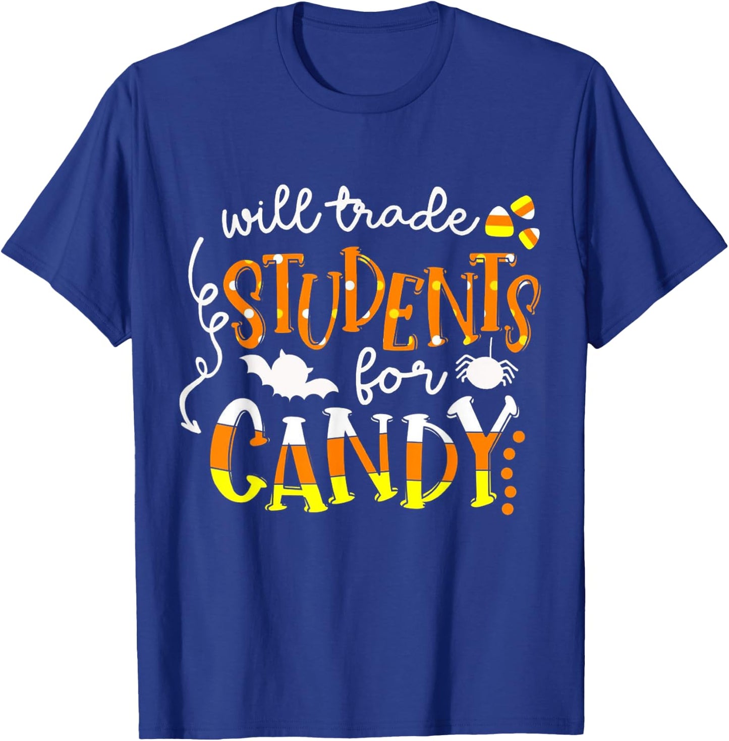 Will Trade Students For Candy Teacher Easy Halloween Costume Men Women Kids T-Shirt - T-Shirt | Royal