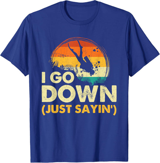 I Go Down - Scuba Diver Diving Instructor Underwater T-Shirt - T-Shirt | Royal