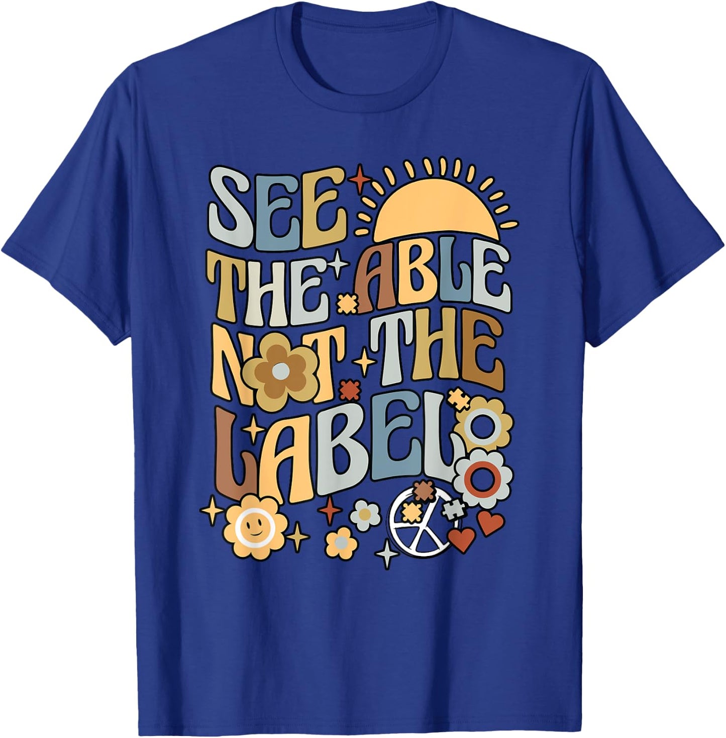 Special Teacher See The Able Not The Label Sped Ed Education T-Shirt - T-Shirt | Royal