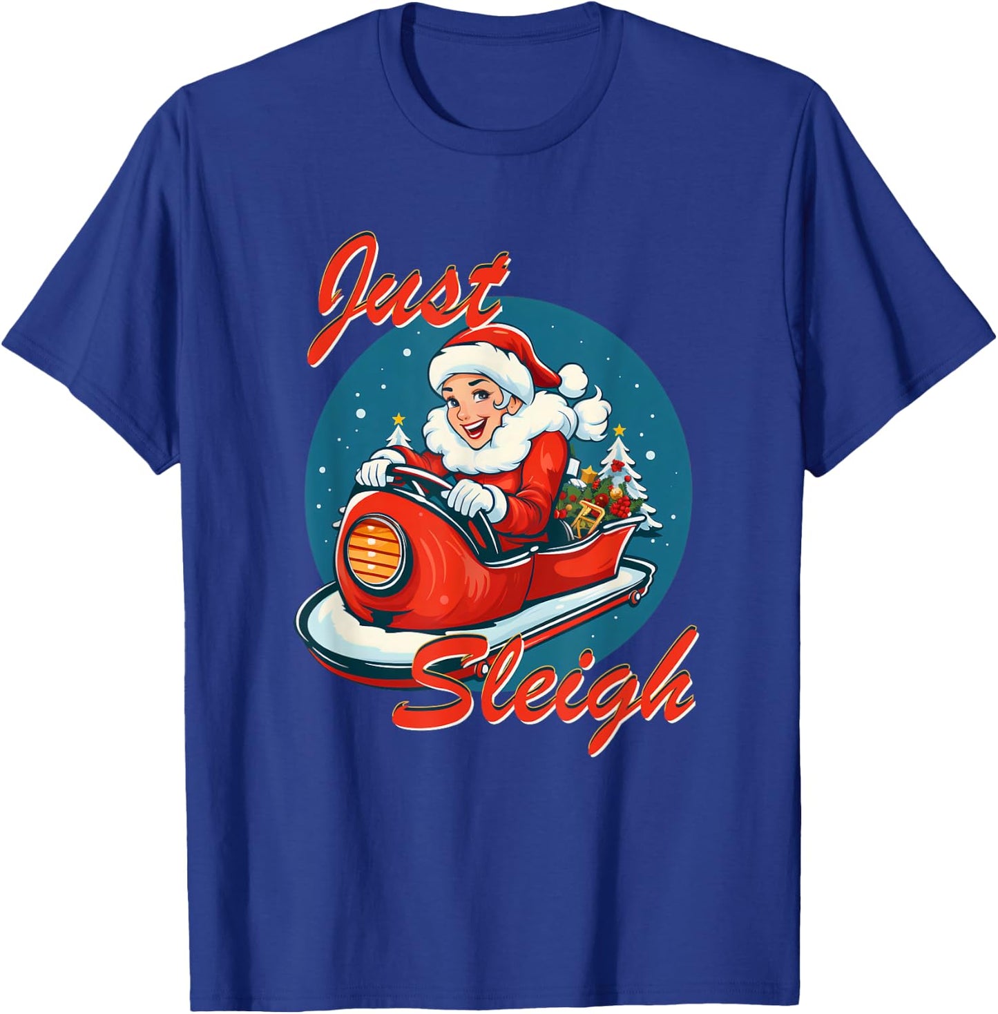 Funny Just Sleigh Mrs Santa Claus Just Slay T-Shirt - T-Shirt | Royal